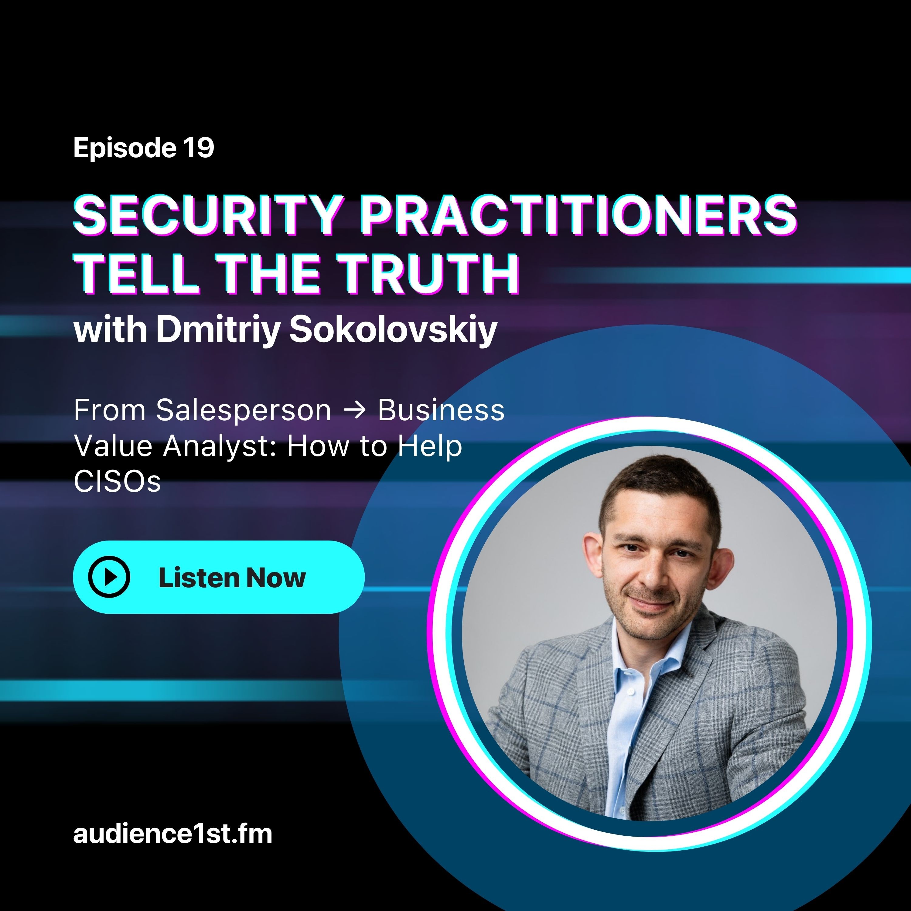 From Salesperson → Business Value Analyst: How to Help CISOs | Dmitriy Sokolovskiy episode artwork