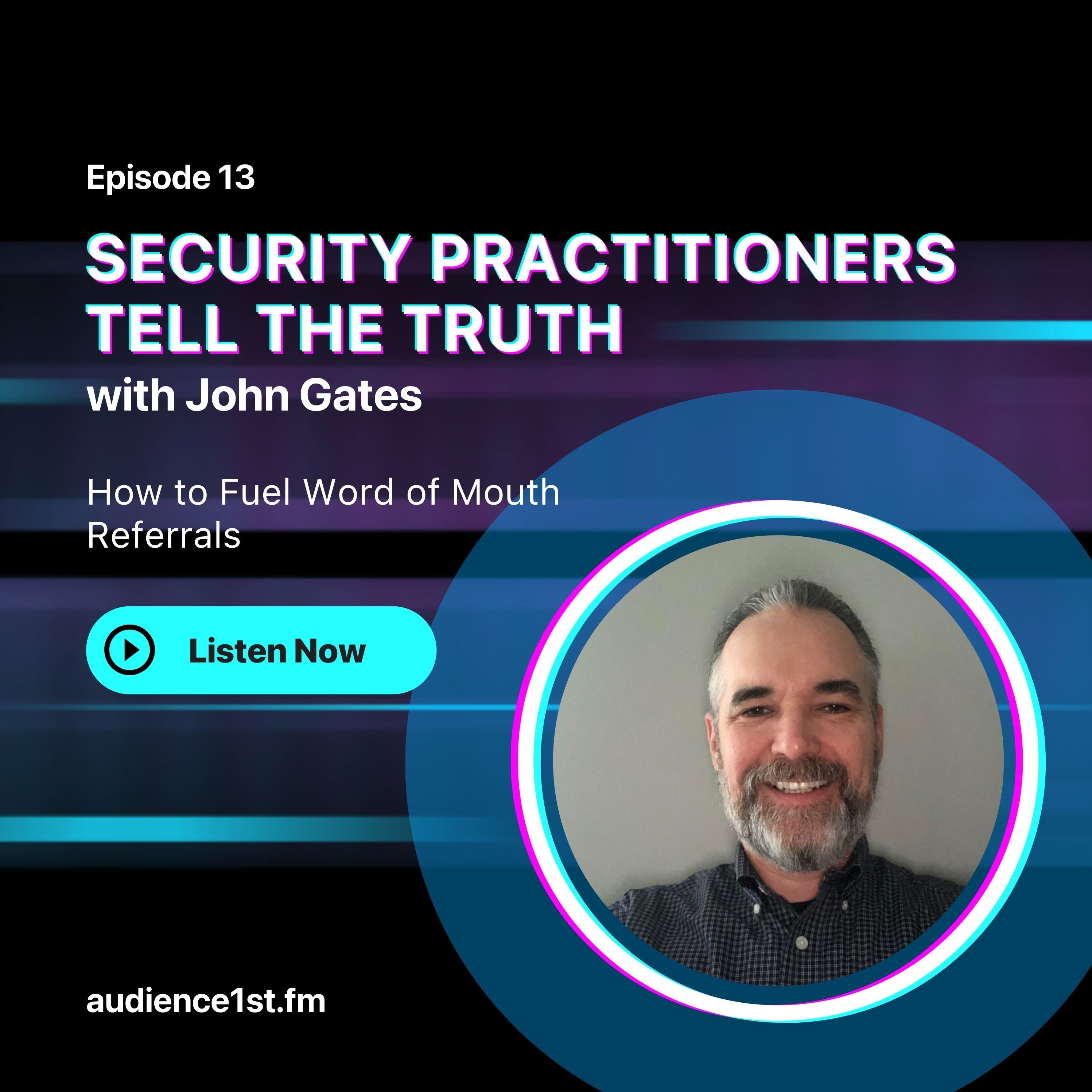 How to Fuel Word of Mouth Referrals in the Cybersecurity Industry | John Gates episode artwork