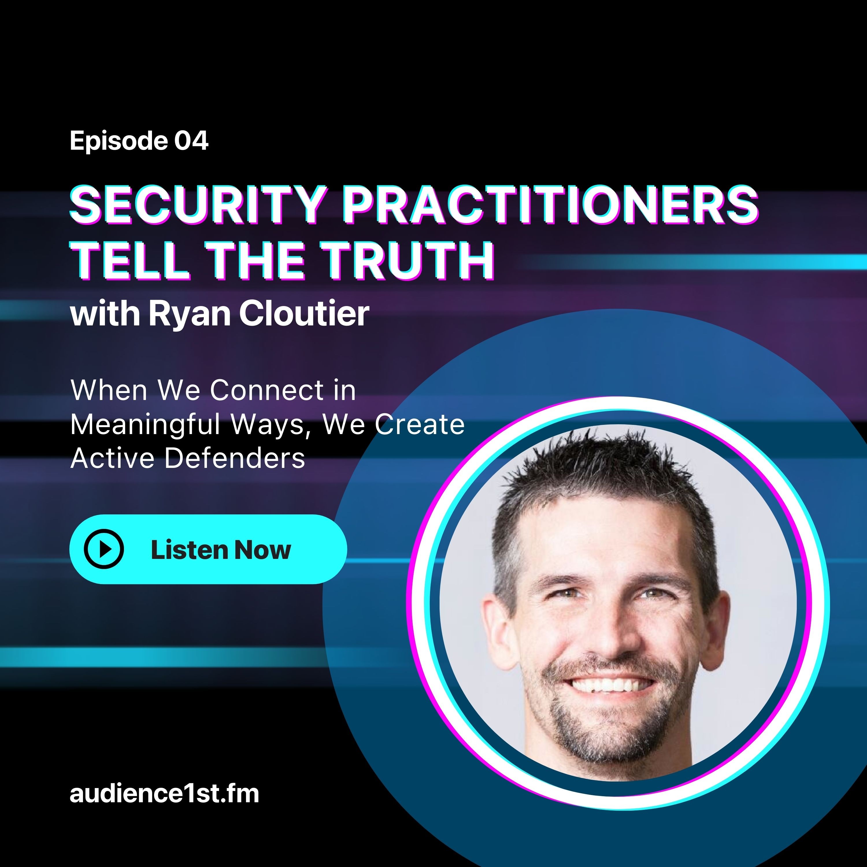 When We Connect in Meaningful Ways, We Create Active Defenders | Ryan Cloutier episode artwork