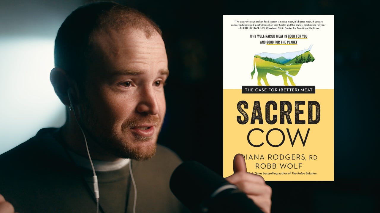 Sacred Cow by Diana Rodgers and Robb Wolf: The Case for (Better) Meat