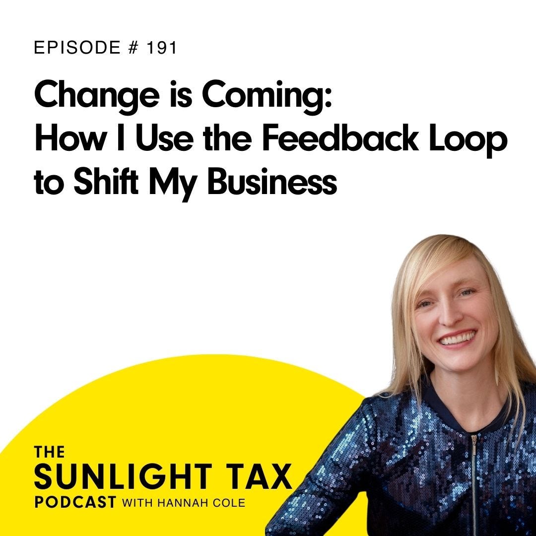 Change is Coming: How I Use the Feedback Loop to Shift My Business Change is Coming: How I Use the Feedback Loop to Shift My Business