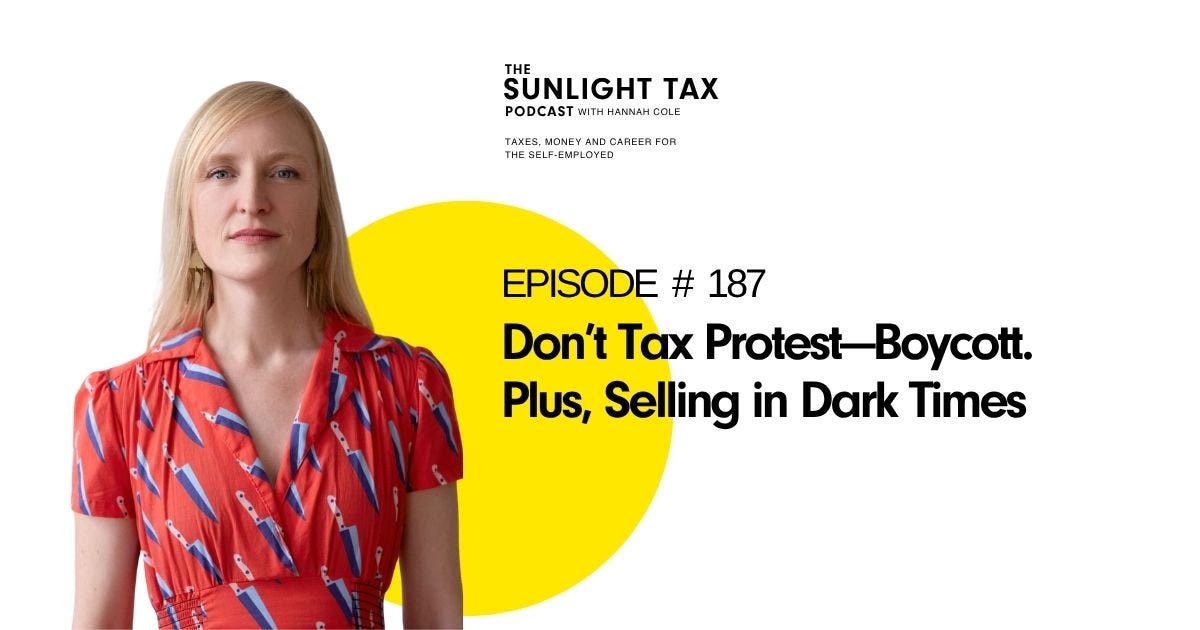 Don't Tax Protest—Boycott. Plus, Selling in Dark Times episode artwork
