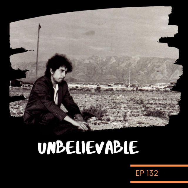 132 – "Unbelievable"