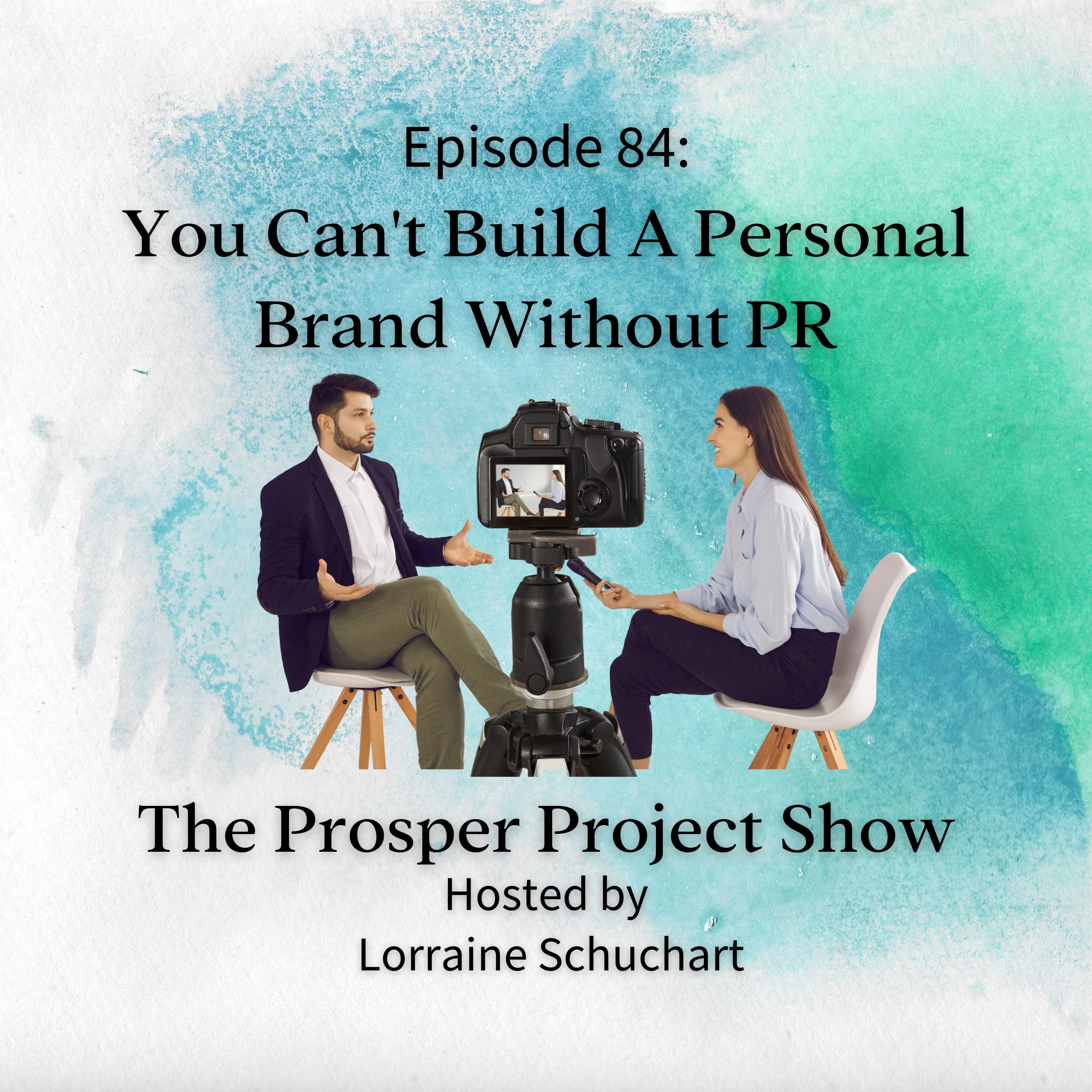 Episode 84: You Can't Build a Personal Brand Without PR episode artwork