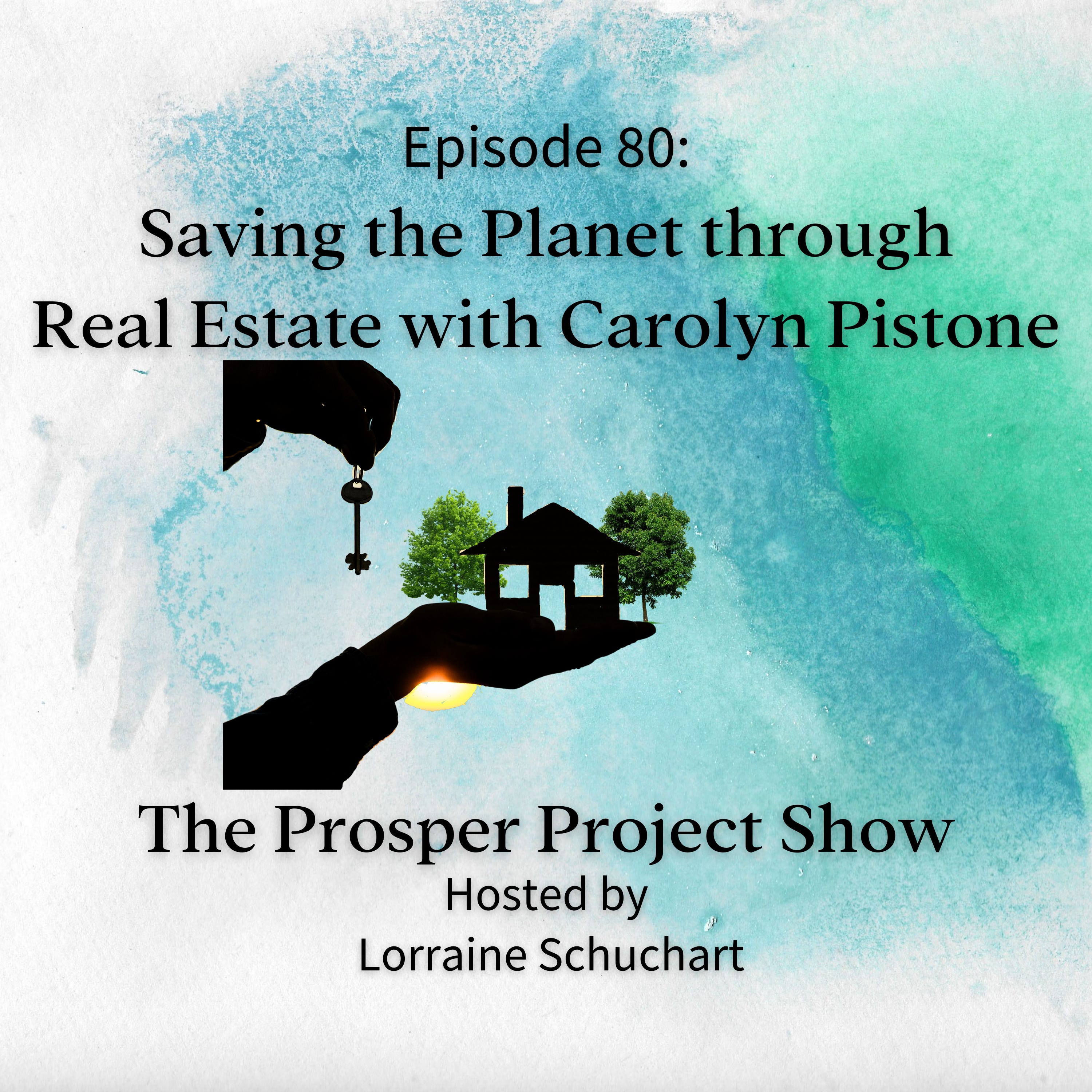 Episode 80: Saving the Planet through Real Estate with Carolyn Pistone episode artwork