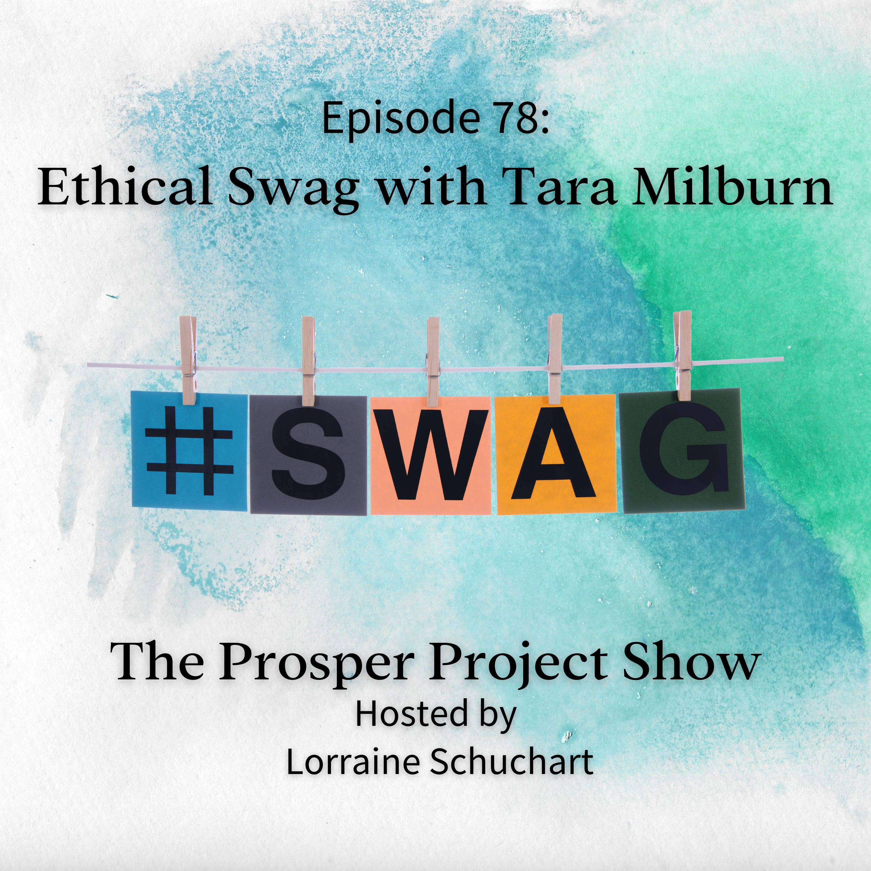 Episode 78: Ethical Swag with Tara Milburn episode artwork