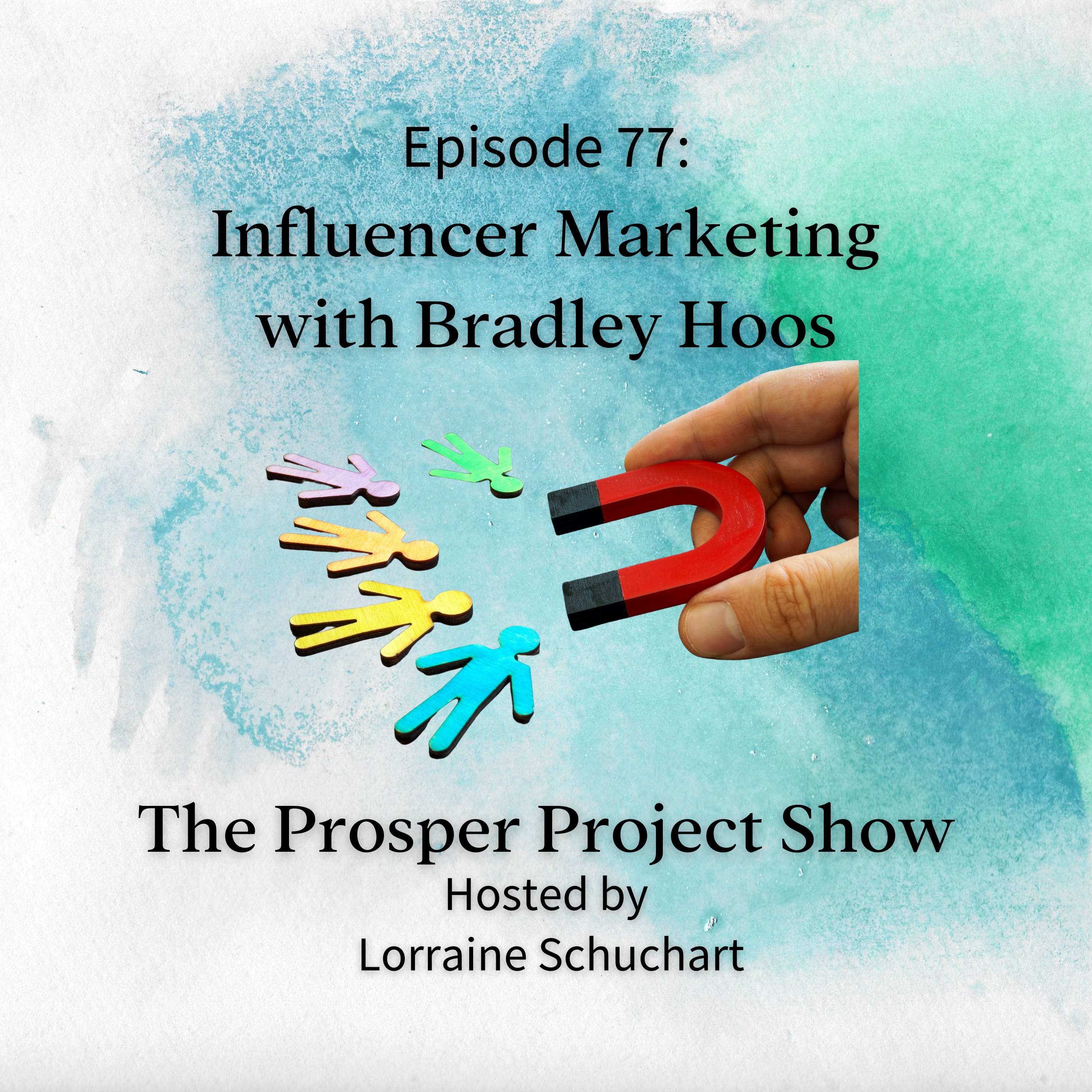 Episode 77: Influencer Marketing with Bradley Hoos episode artwork