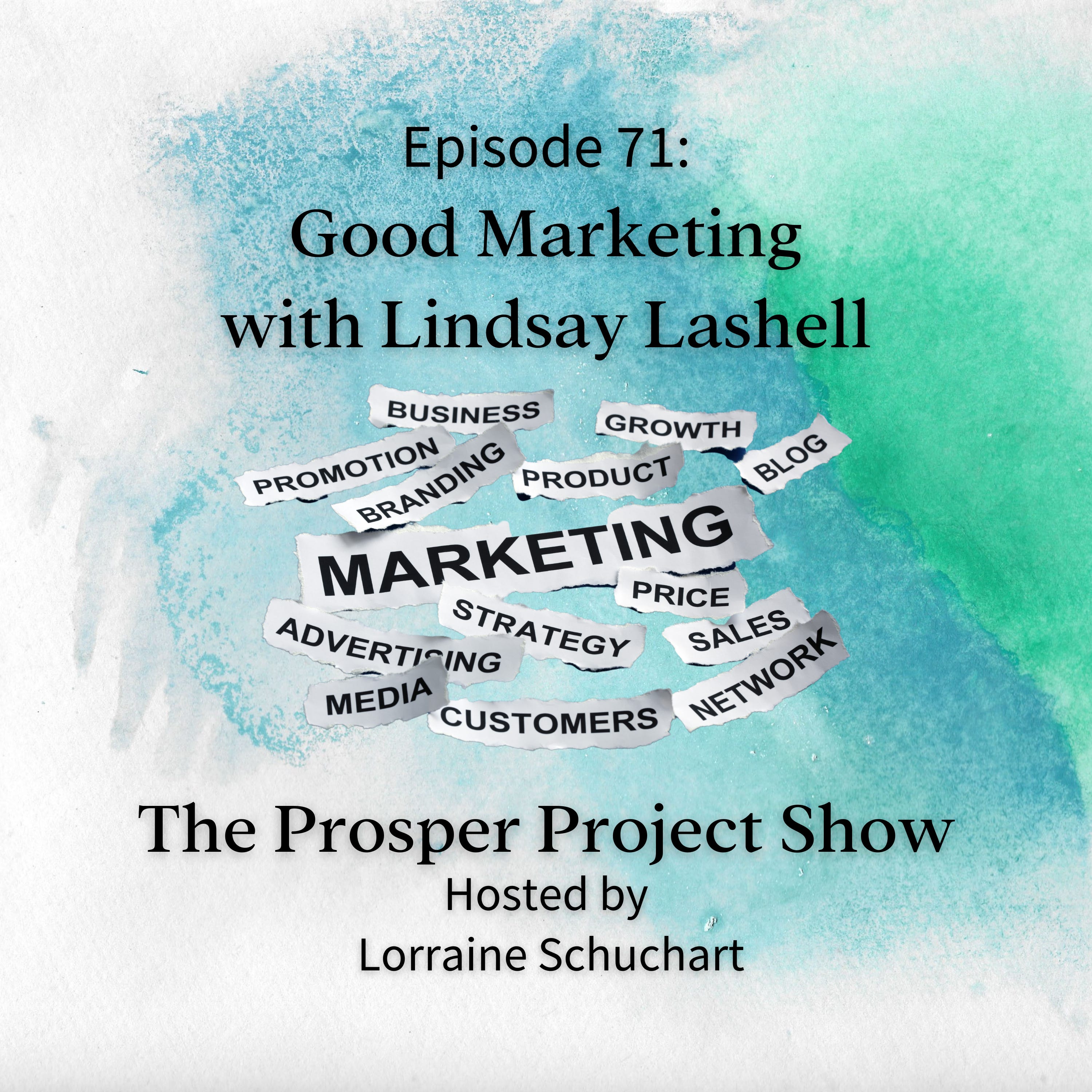 Episode 71: Good Marketing with Lindsay Lashell episode artwork