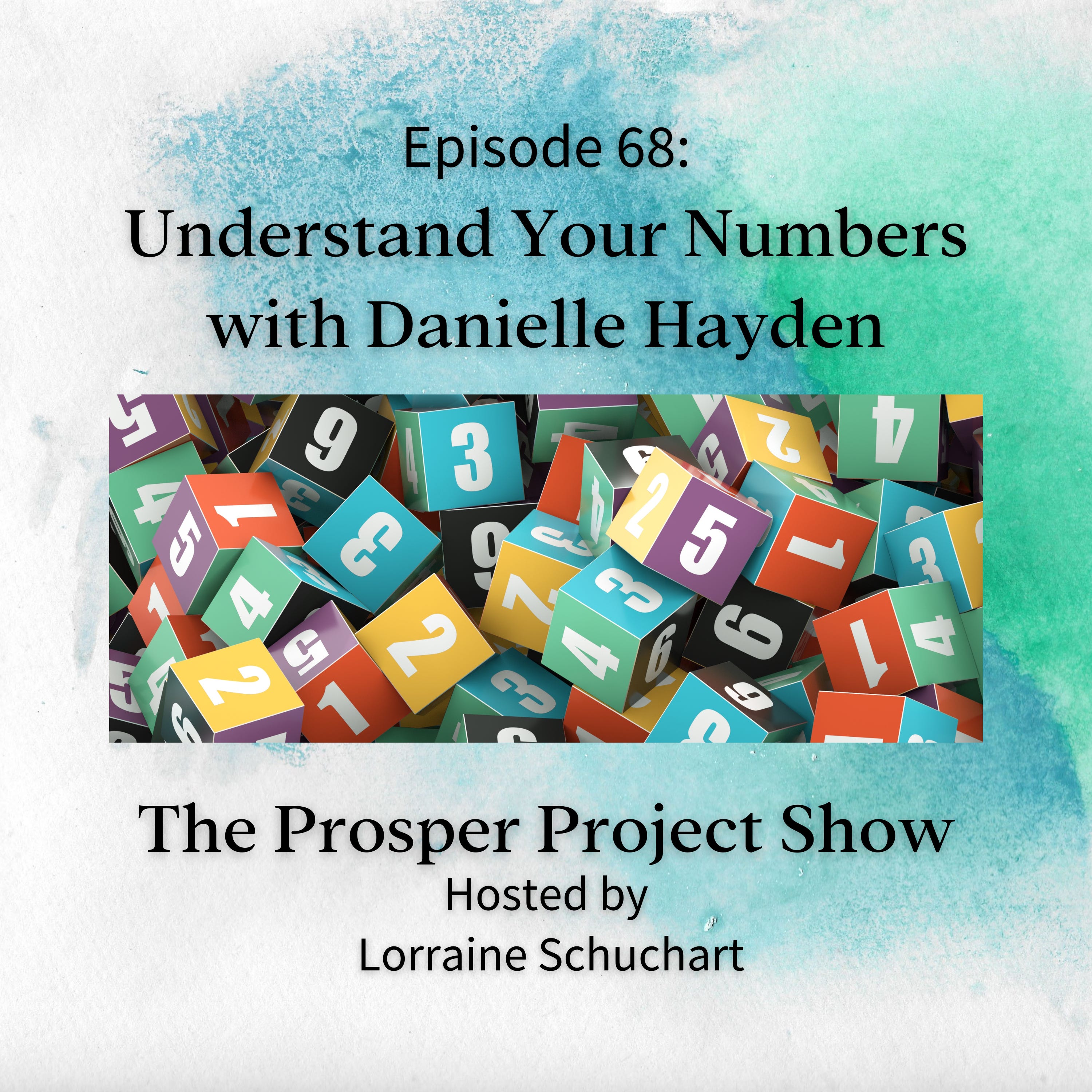 Episode 68: Understand Your Numbers with Danielle Hayden episode artwork