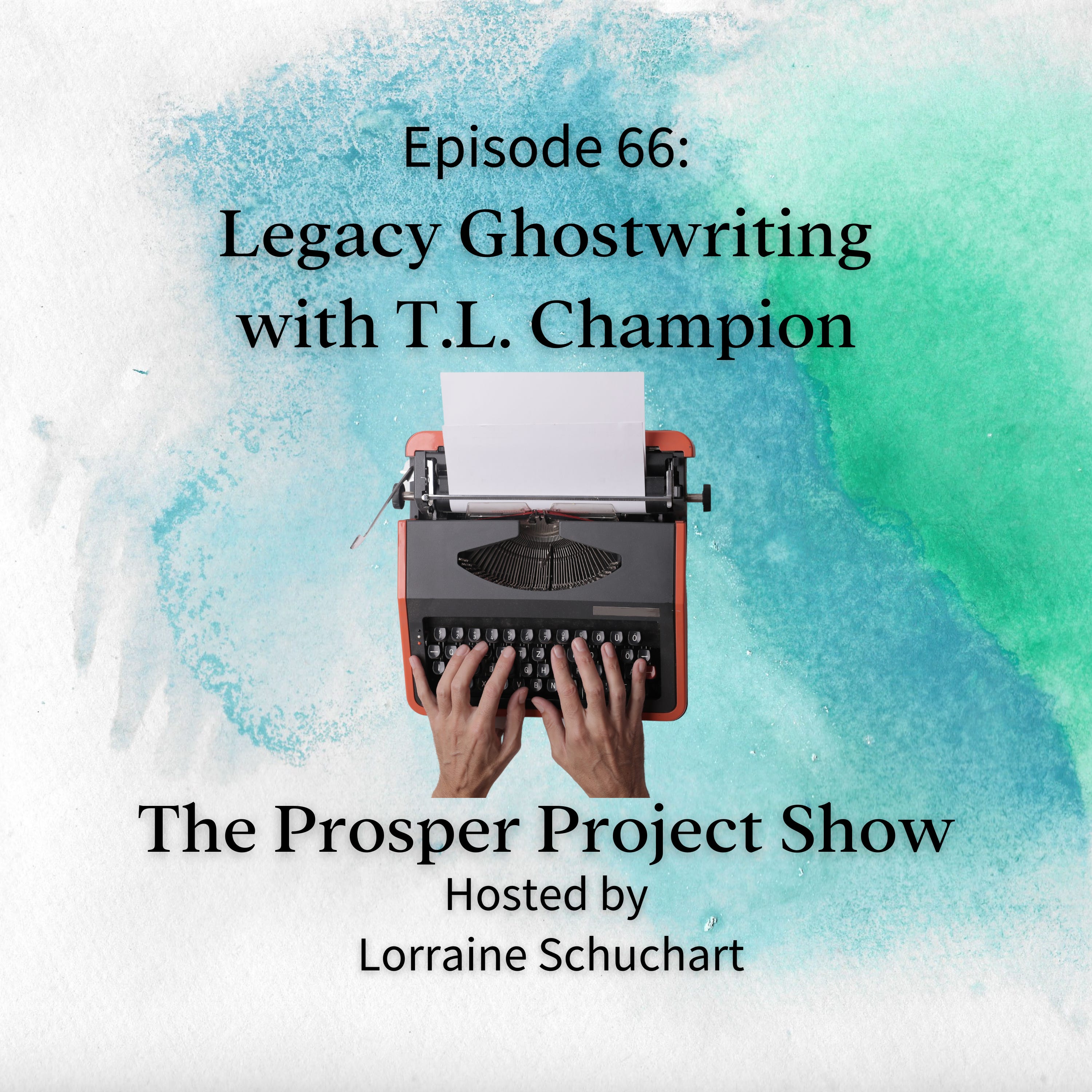 Episode 66: Legacy Ghostwriting with T.L. Champion episode artwork