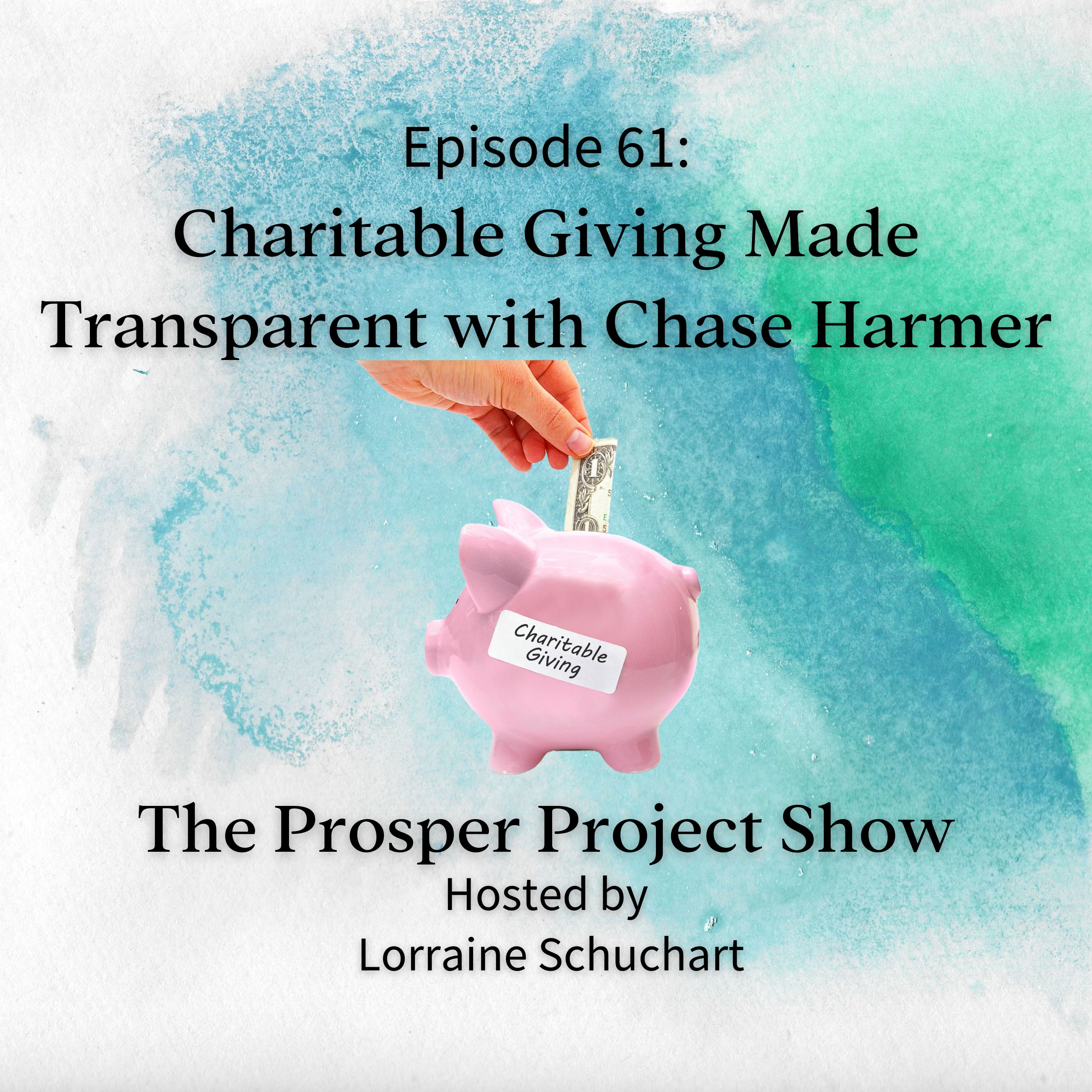 Episode 61: Charitable Giving Made Transparent with Chase Harmer episode artwork