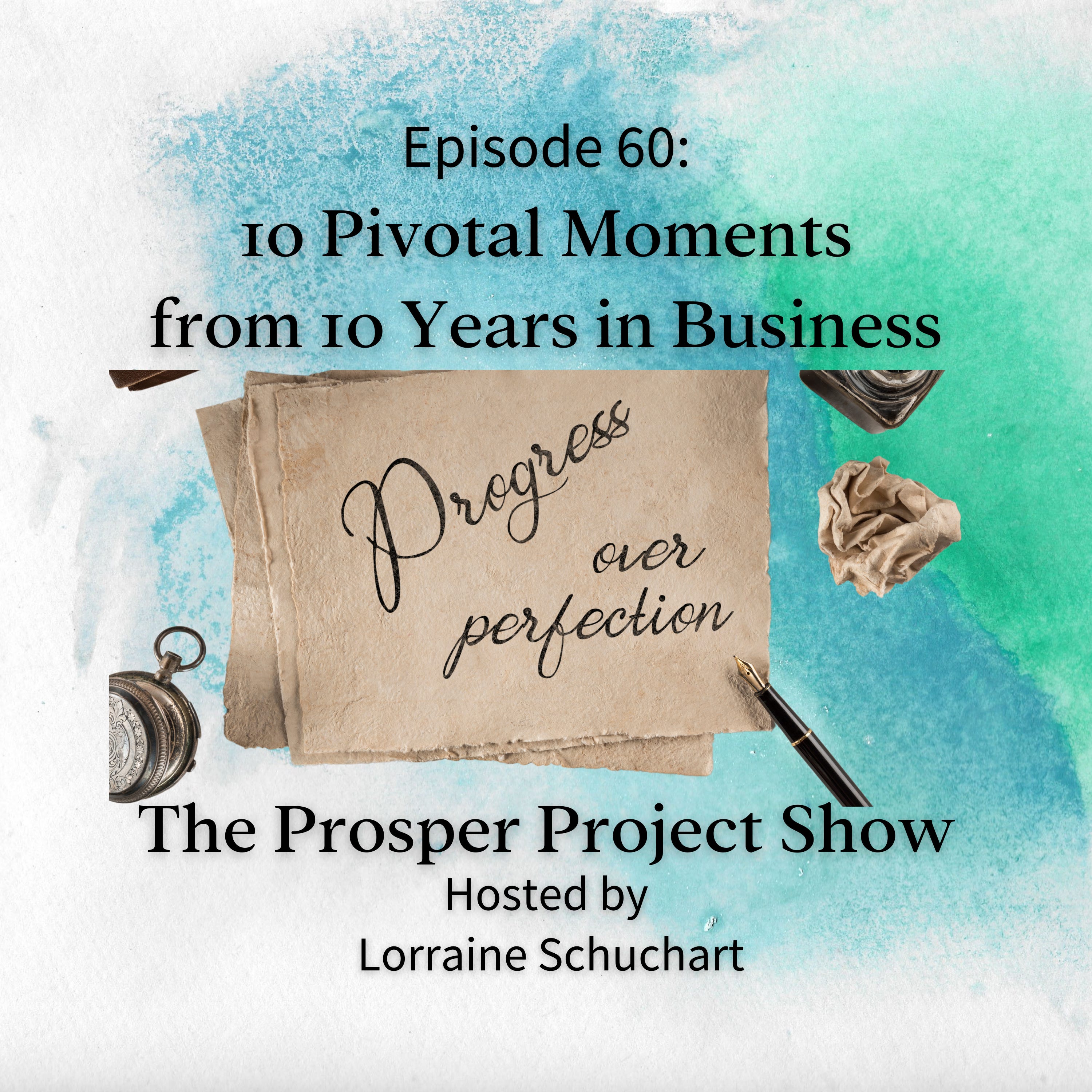 Episode 60: 10 Pivotal Moments from 10 Years in Business episode artwork