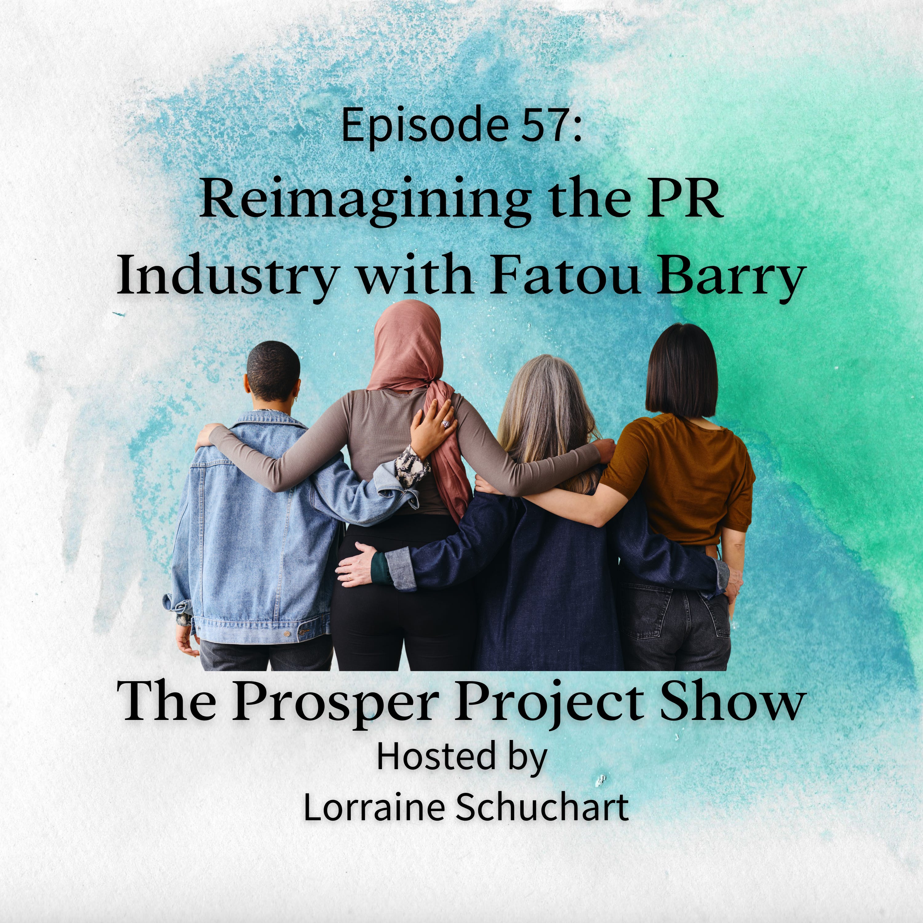 Episode 57: Reimagining the PR Industry with Fatou Barry episode artwork