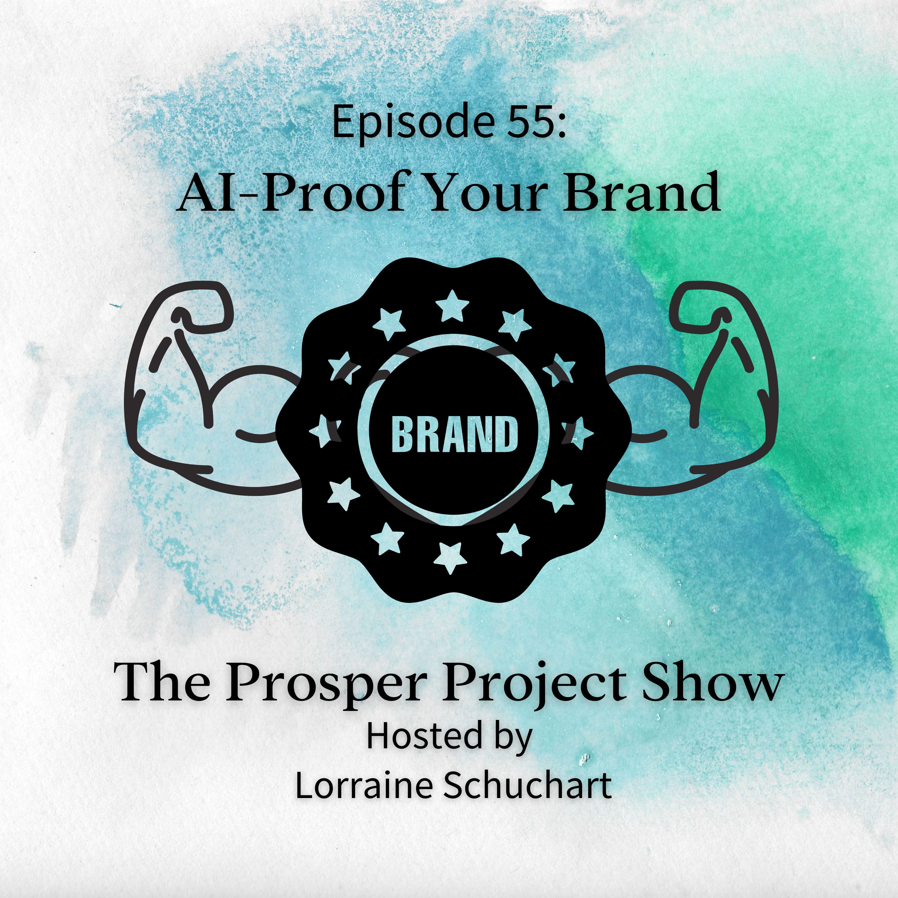 Episode 55: AI-Proof Your Brand episode artwork
