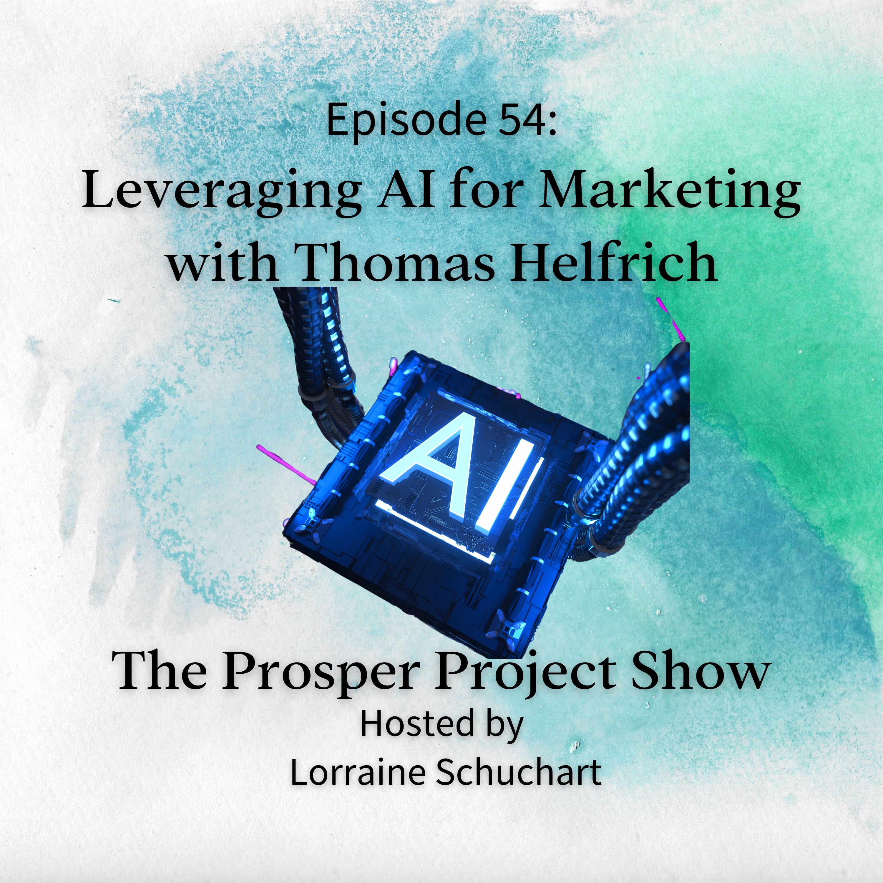 Episode 54: Leveraging AI for Marketing with Thomas Helfrich episode artwork