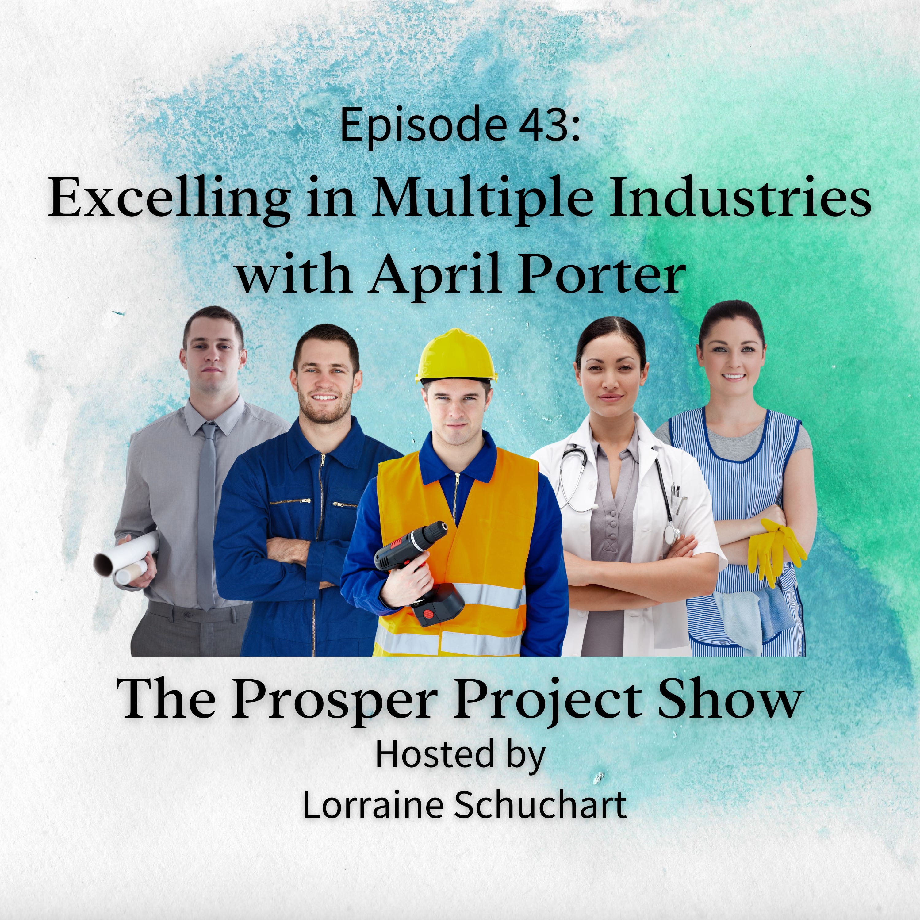 Episode 43: Excelling in Multiple Industries with April Porter episode artwork