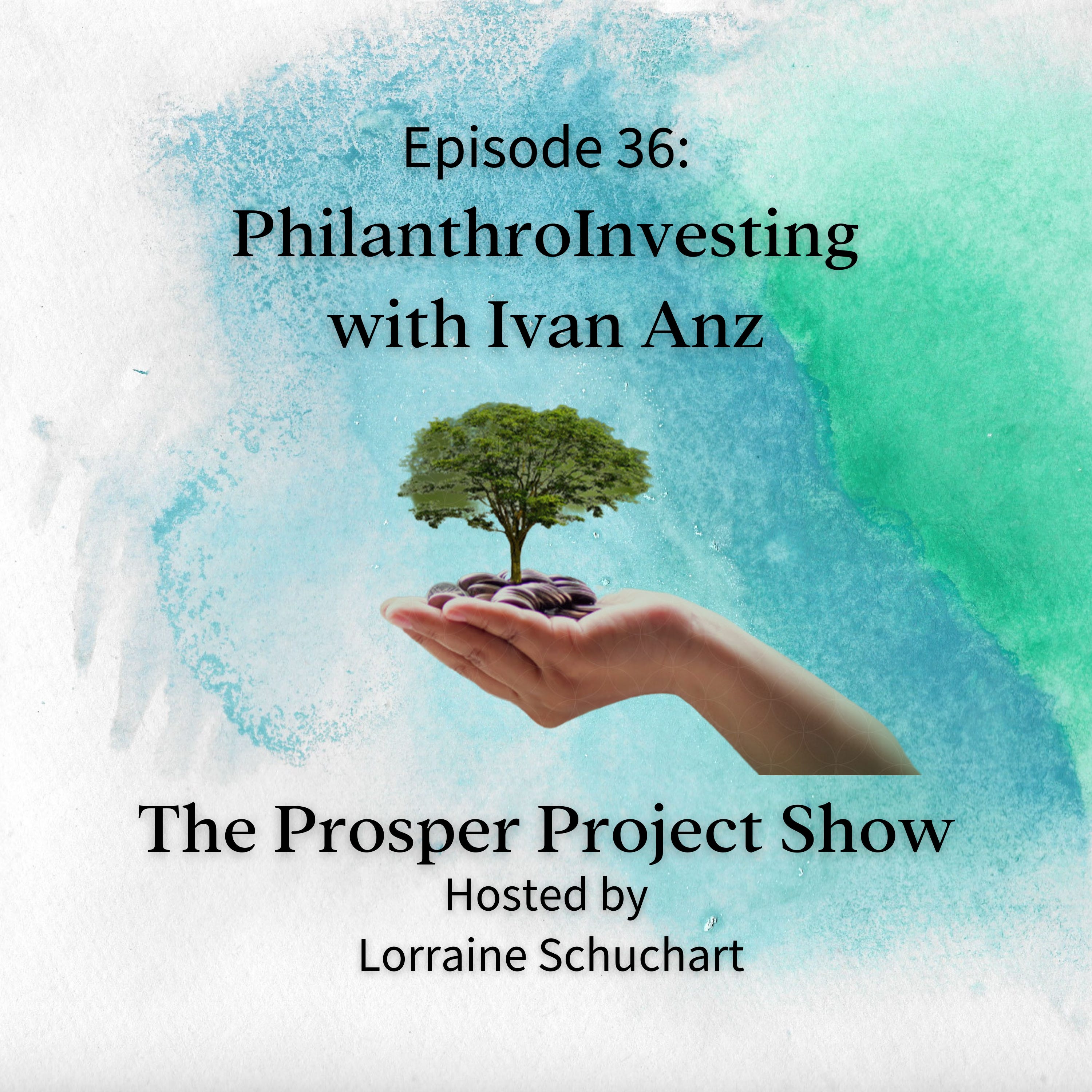 Episode 36: PhilanthroInvesting with Ivan Anz episode artwork