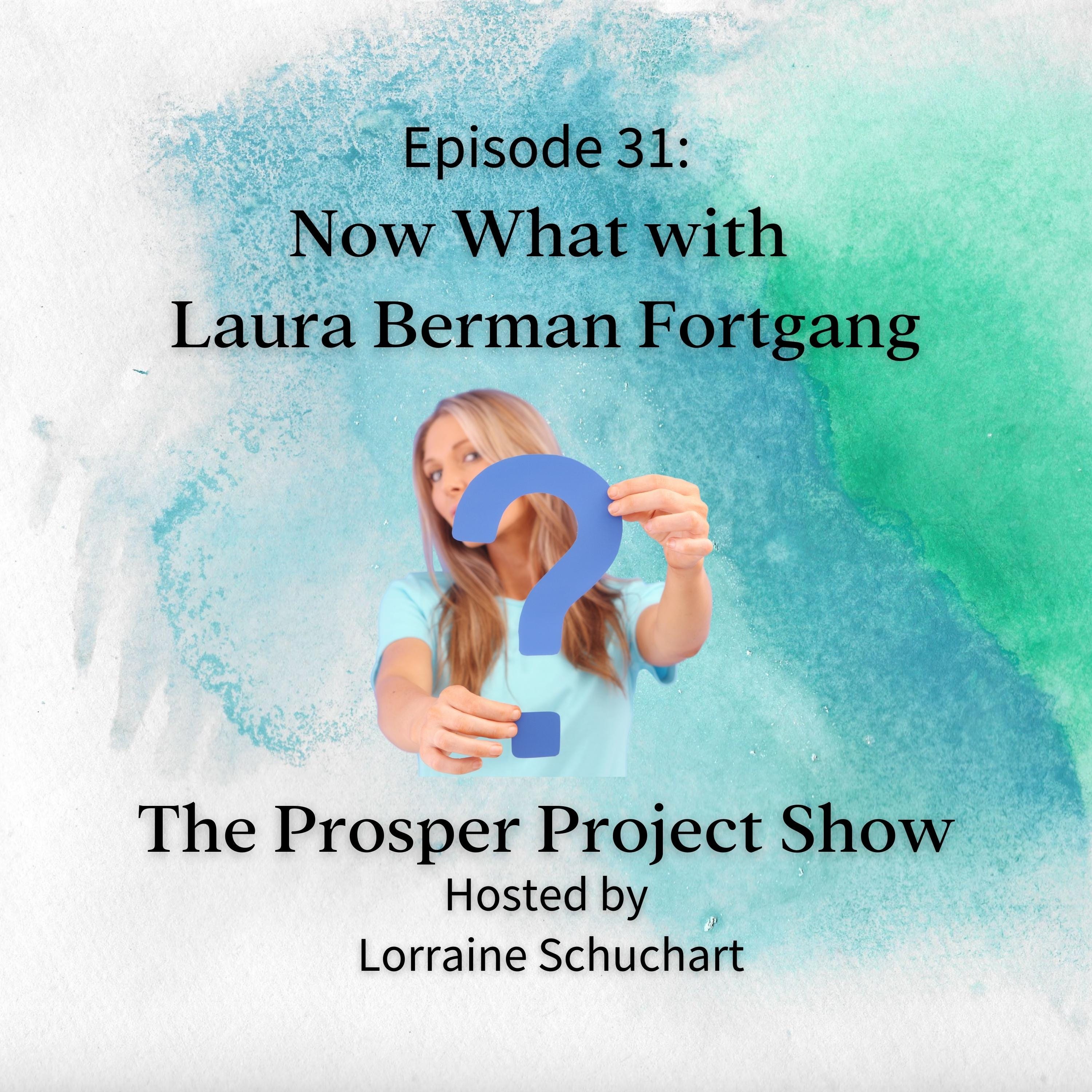 Episode 31: Now What with Laura Berman Fortgang episode artwork