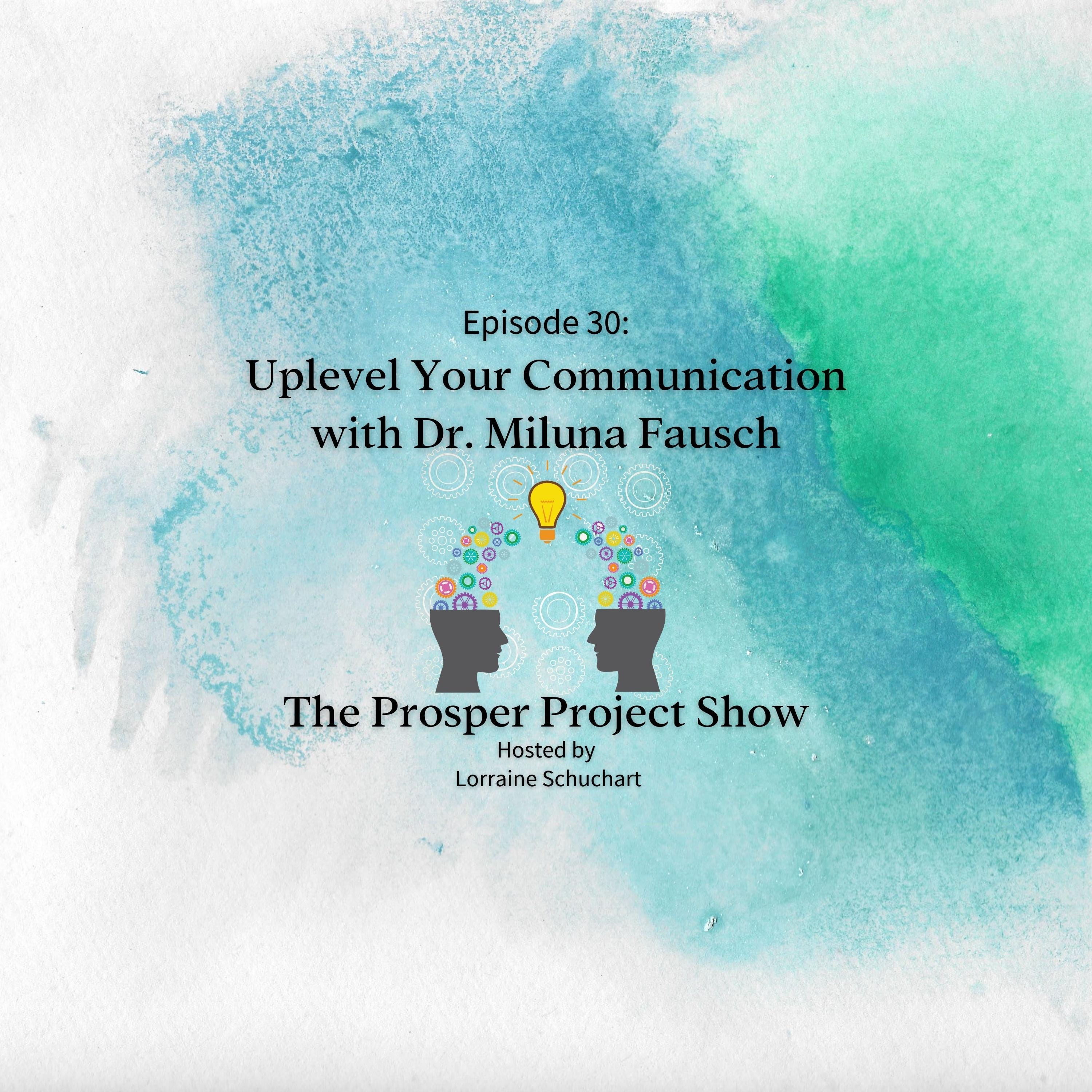 Episode 30: Uplevel Your Communication with Dr. Miluna Fausch episode artwork