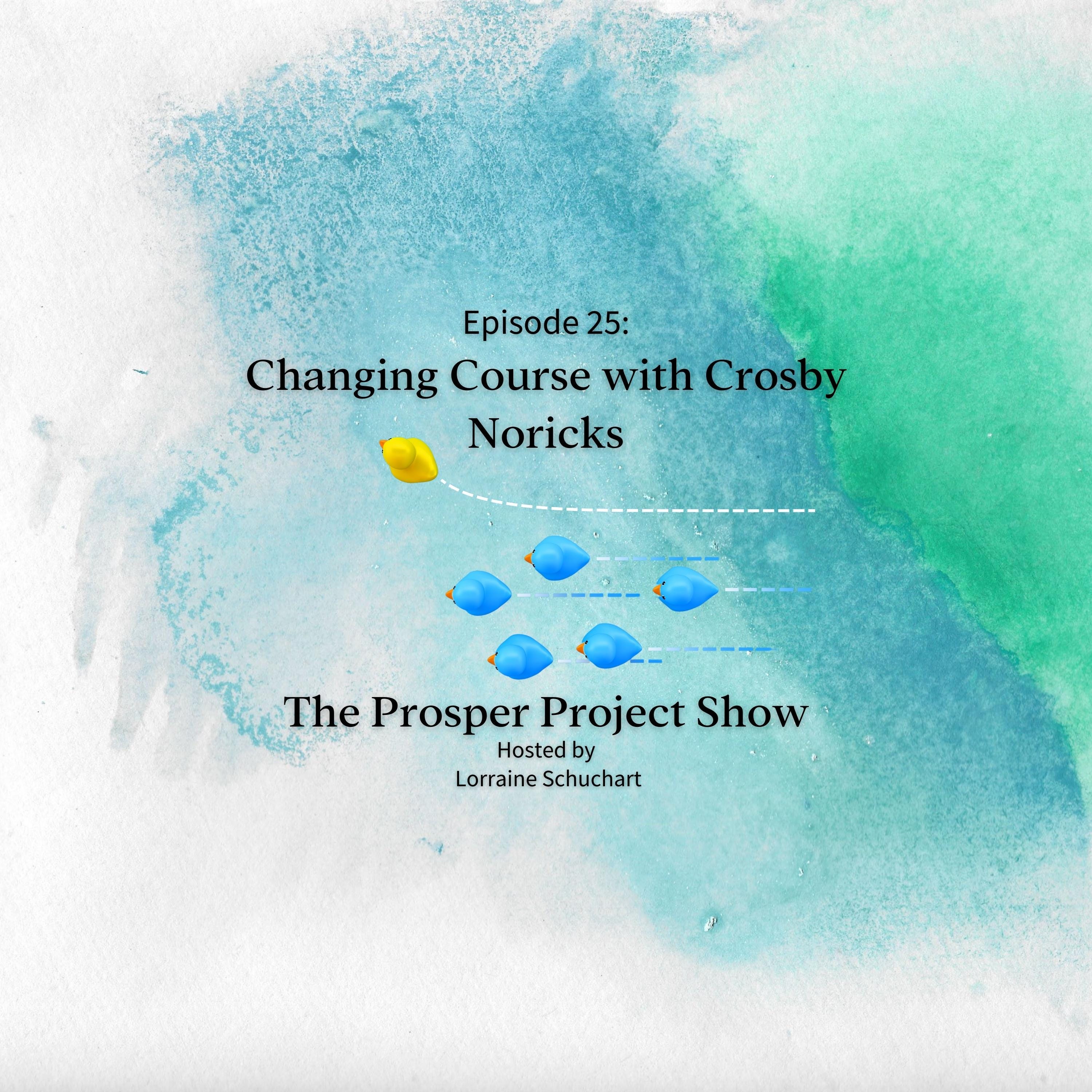 Episode 25: Changing Course with Crosby Noricks episode artwork