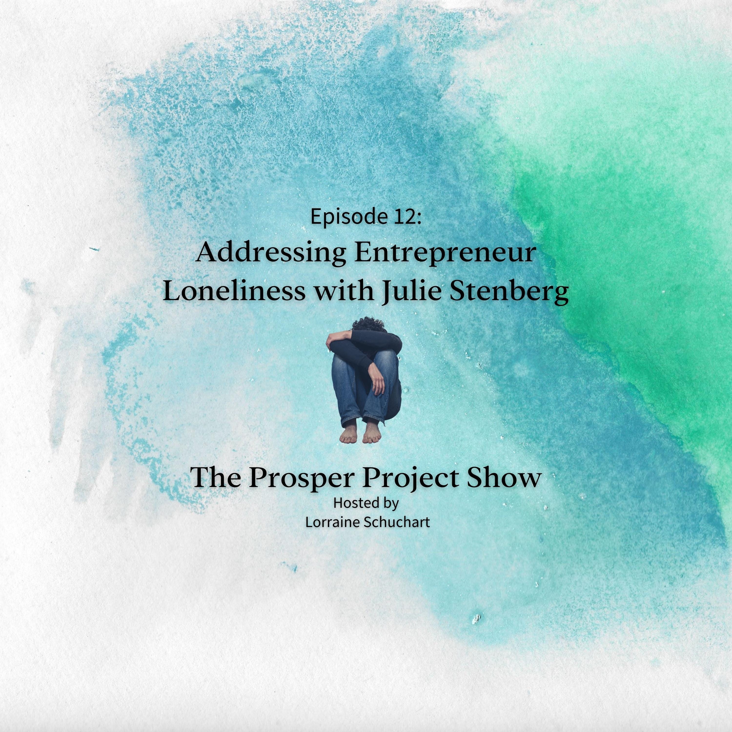 Episode 12: Addressing Entrepreneur Loneliness with Julie Stenberg episode artwork