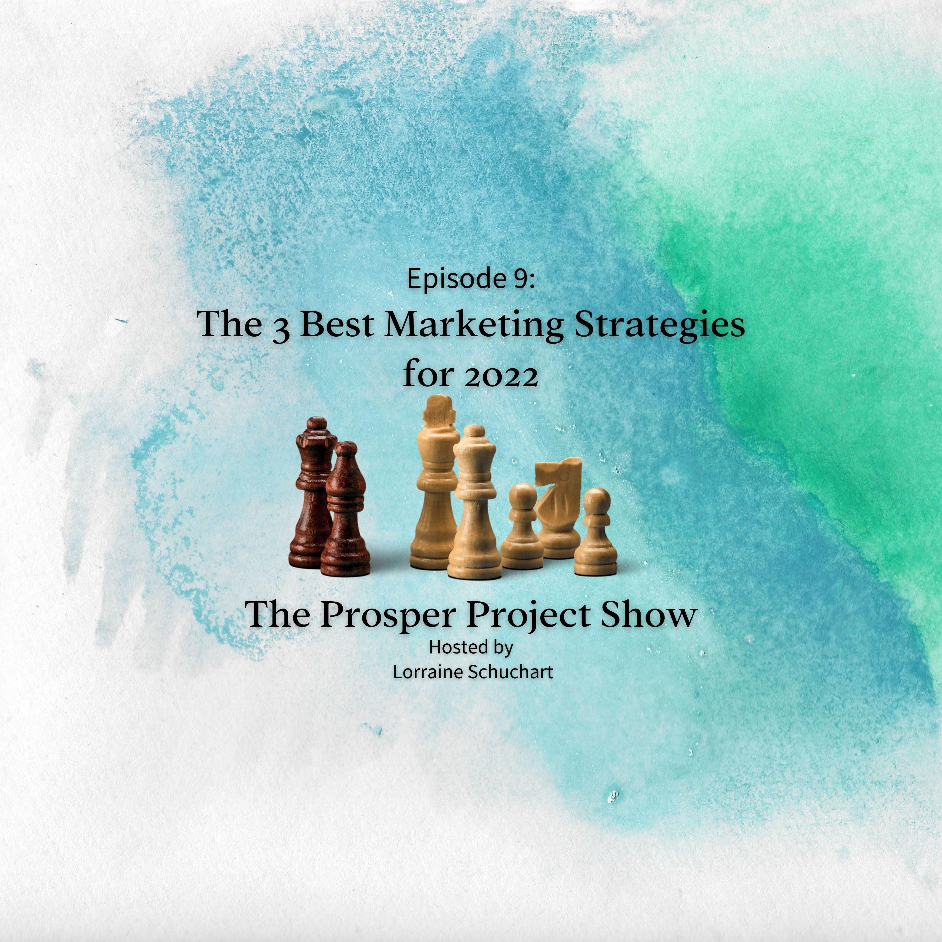 Episode 9: The 3 Best Marketing Strategies for 2022 episode artwork