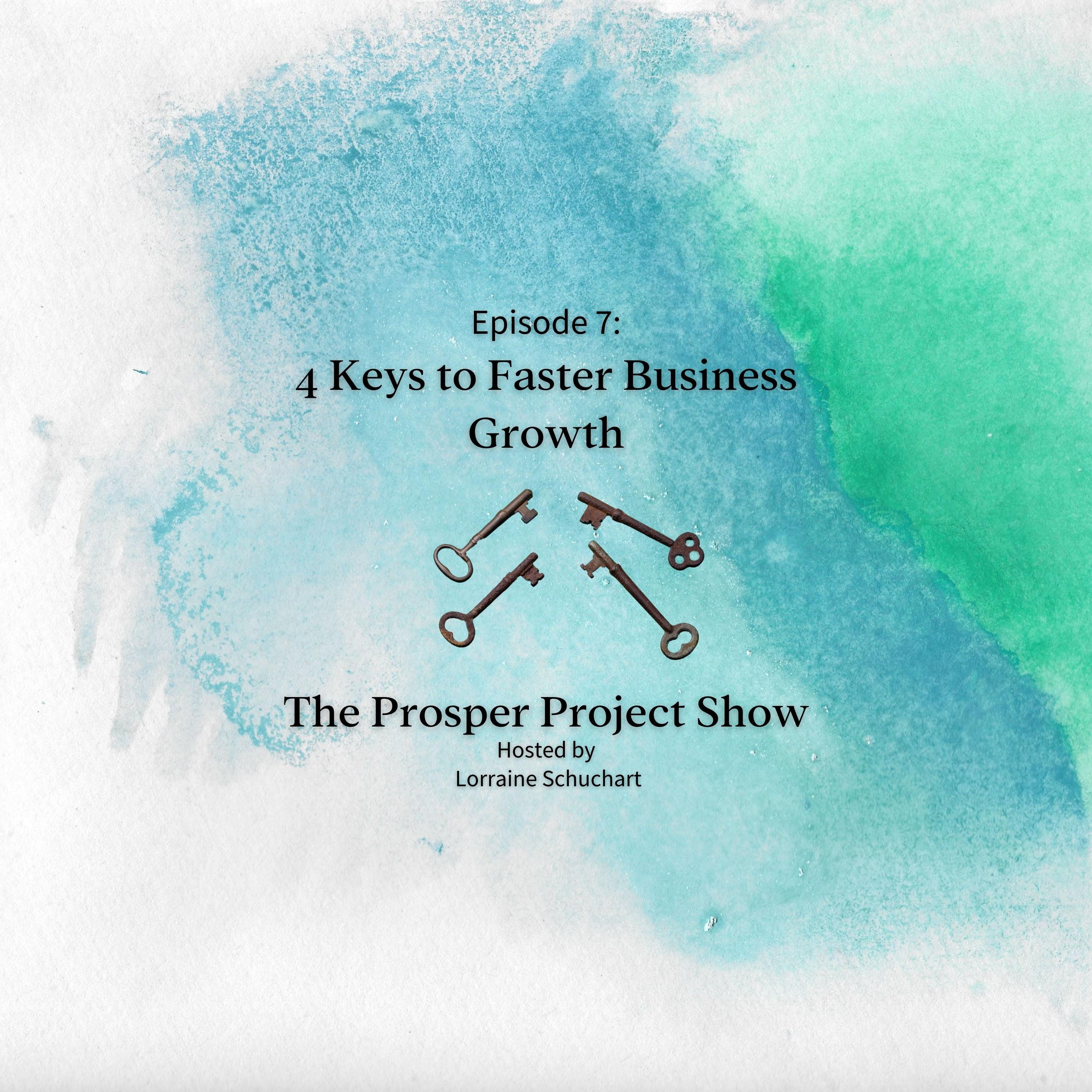 Episode 7: 4 Keys to Faster Business Growth episode artwork