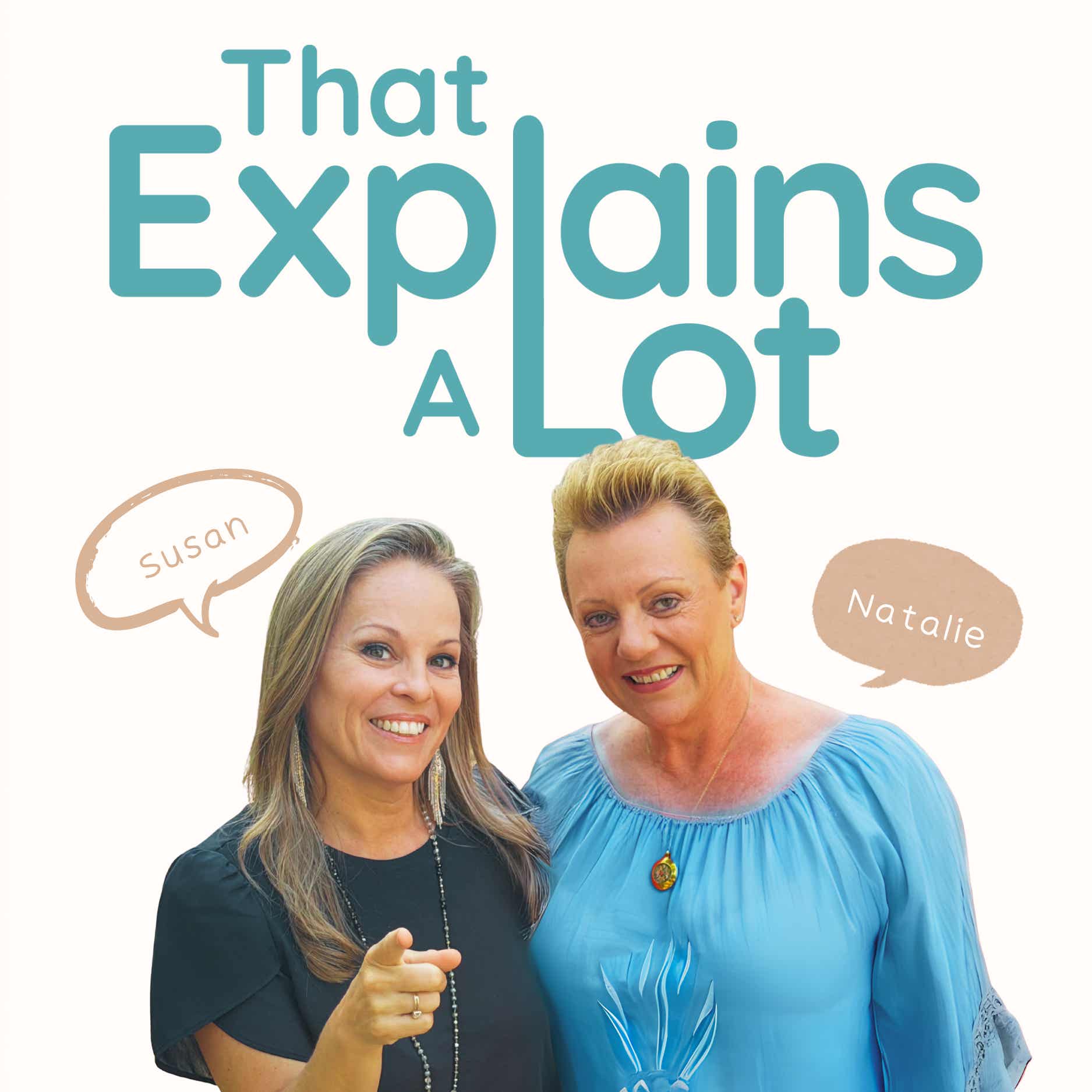 That Explains a Lot Podcast with Natalie and Susan cover art