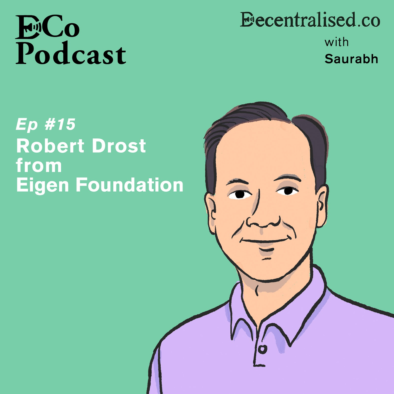 Ep 15 - What intersubjectivity is, the future and risks of AVS's with Robert Drost head of EigenLayer Foundation episode artwork