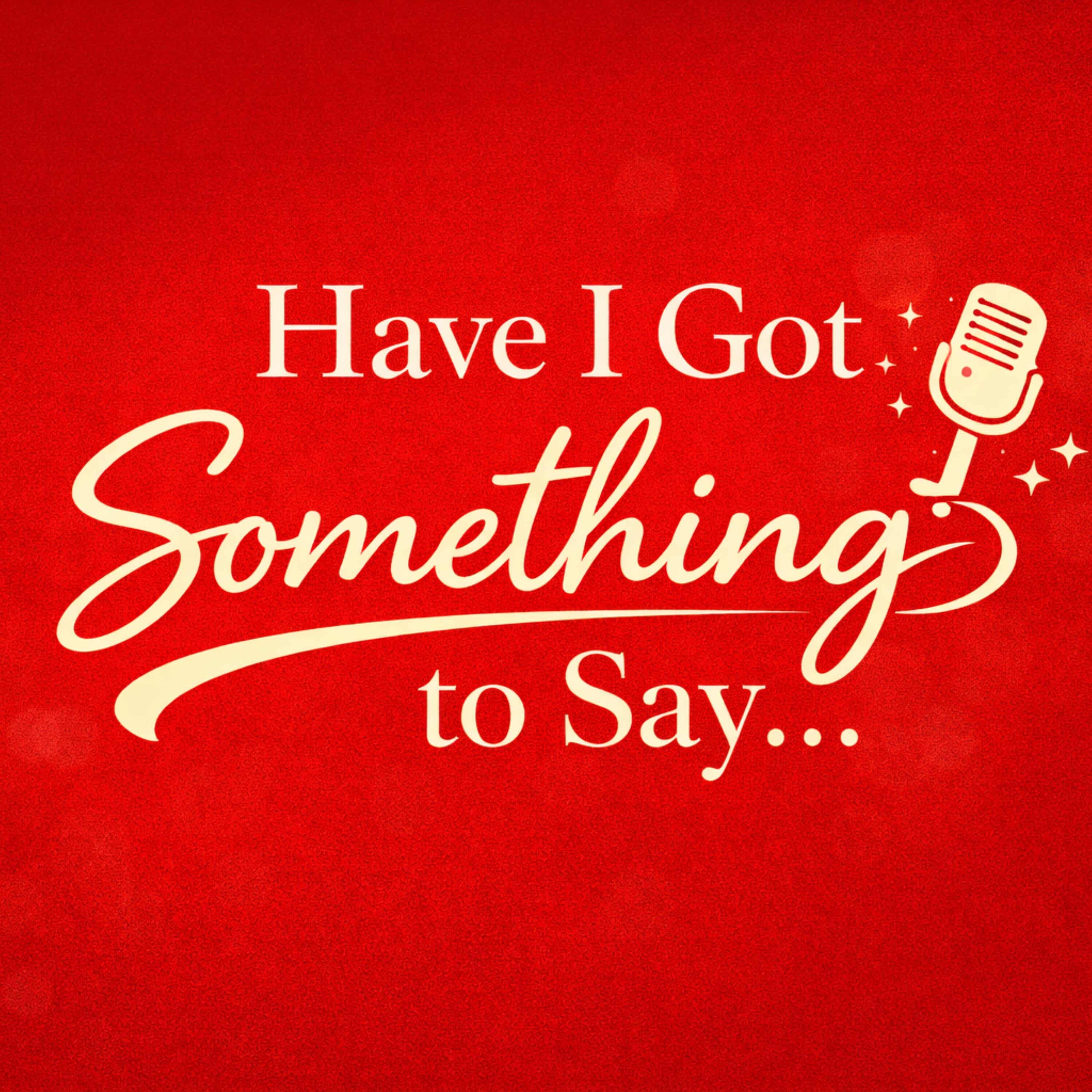 Have I Got Something to Say... cover art