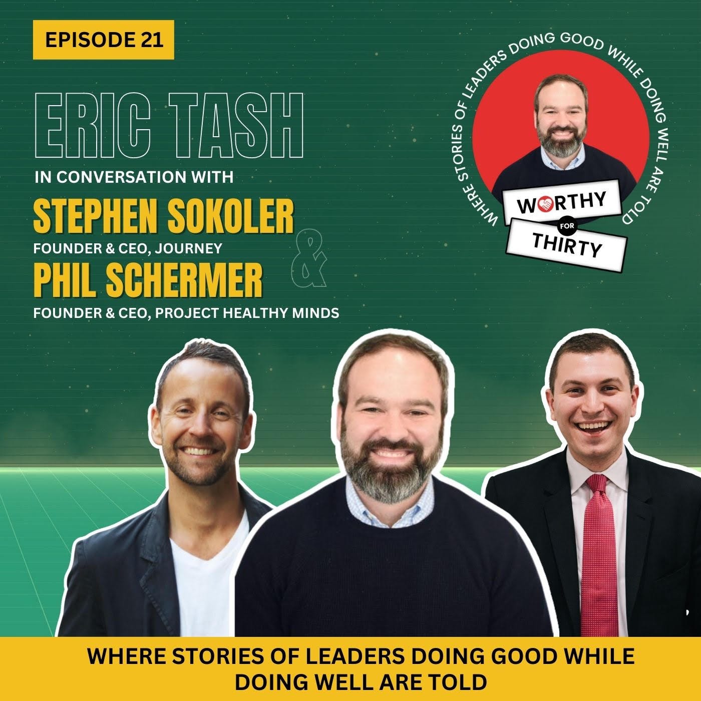 Worthy for Thirty: Where stories of leaders doing good while doing well are told!