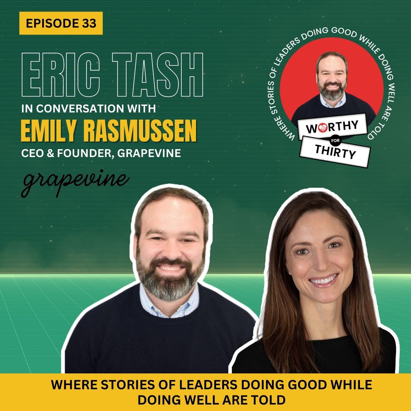 Worthy for Thirty: Where stories of leaders doing good while doing well are told!