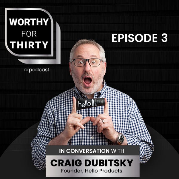 Worthy for Thirty: Where stories of leaders doing good while doing well are told!