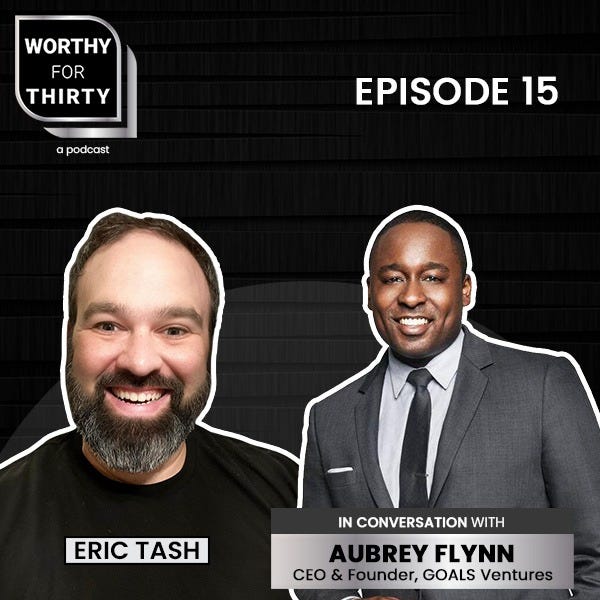 Worthy for Thirty: Where stories of leaders doing good while doing well are told!