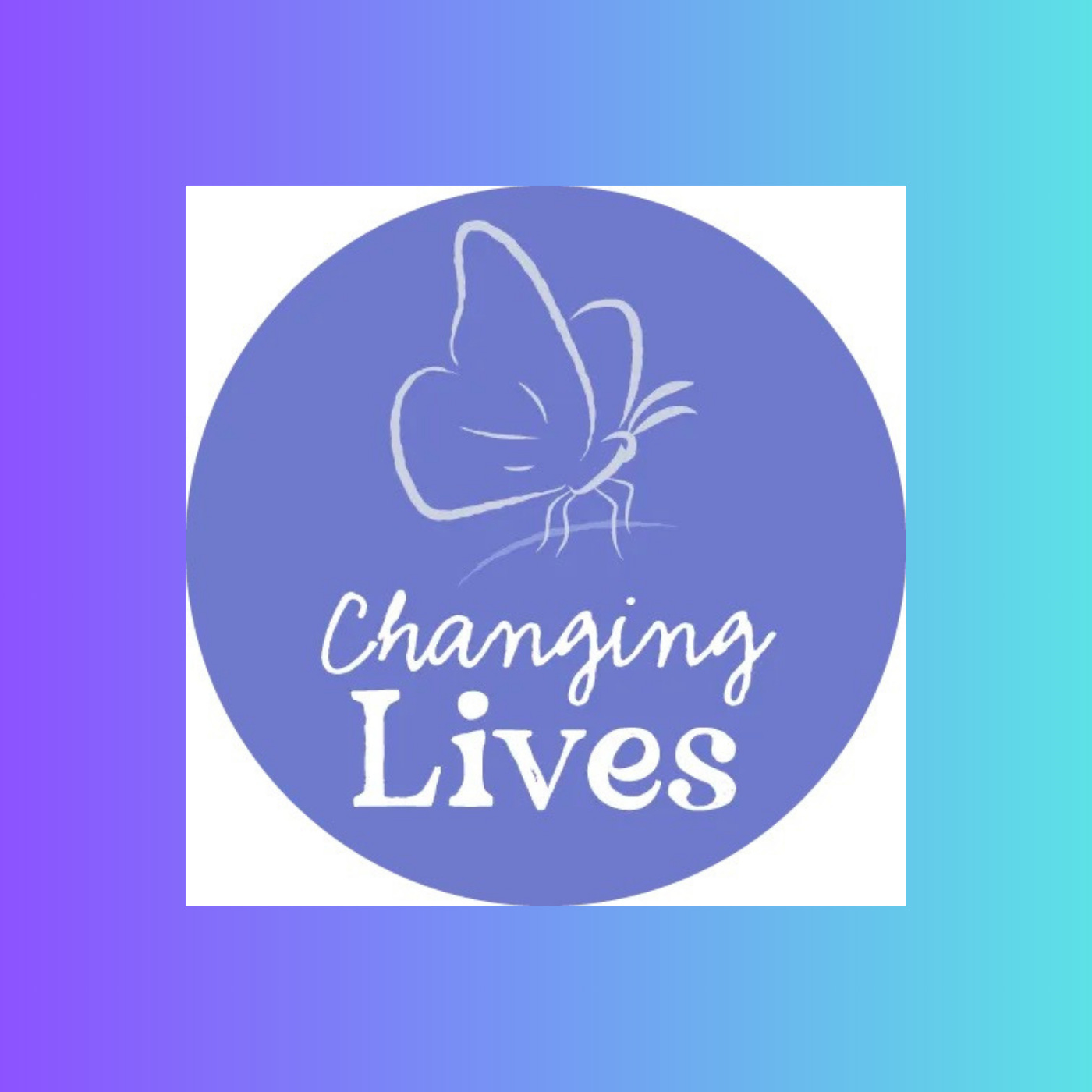 Changing Lives Podcast