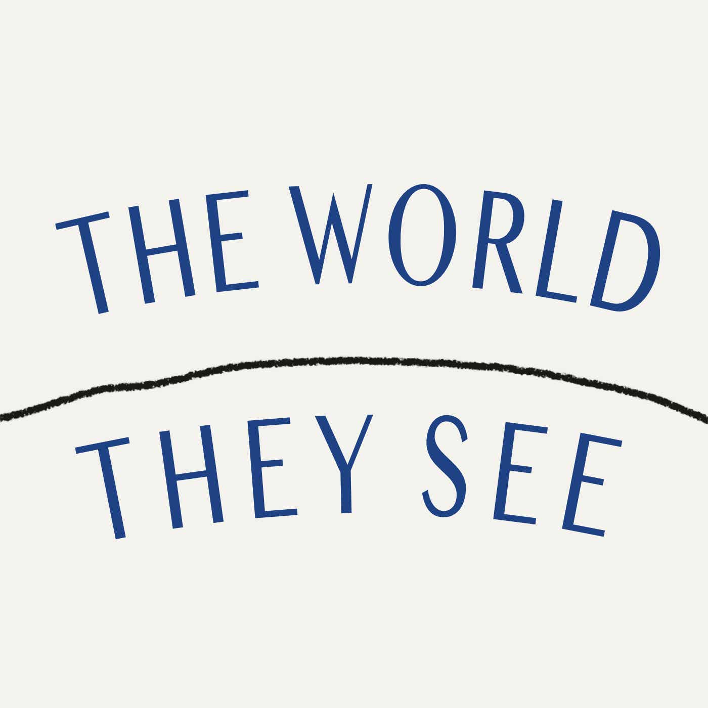 The World They See Podcast