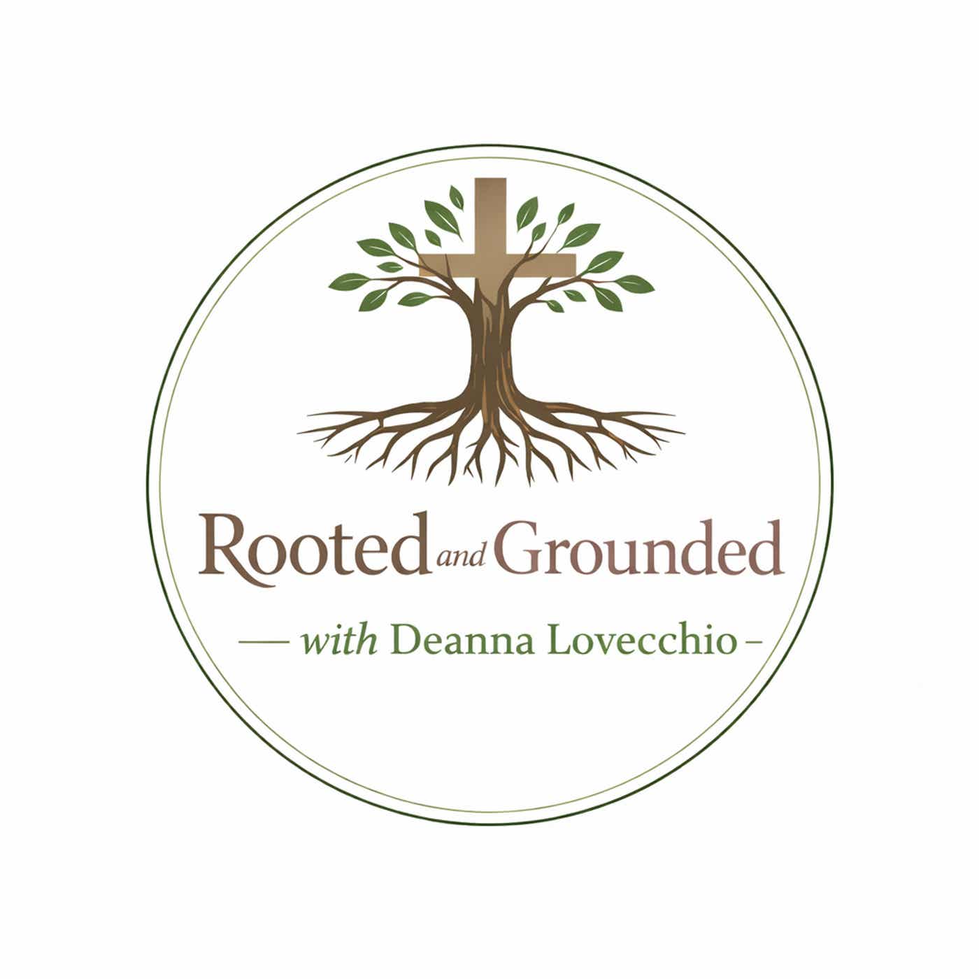 Rooted and Grounded with Deanna Lovecchio Podcast
