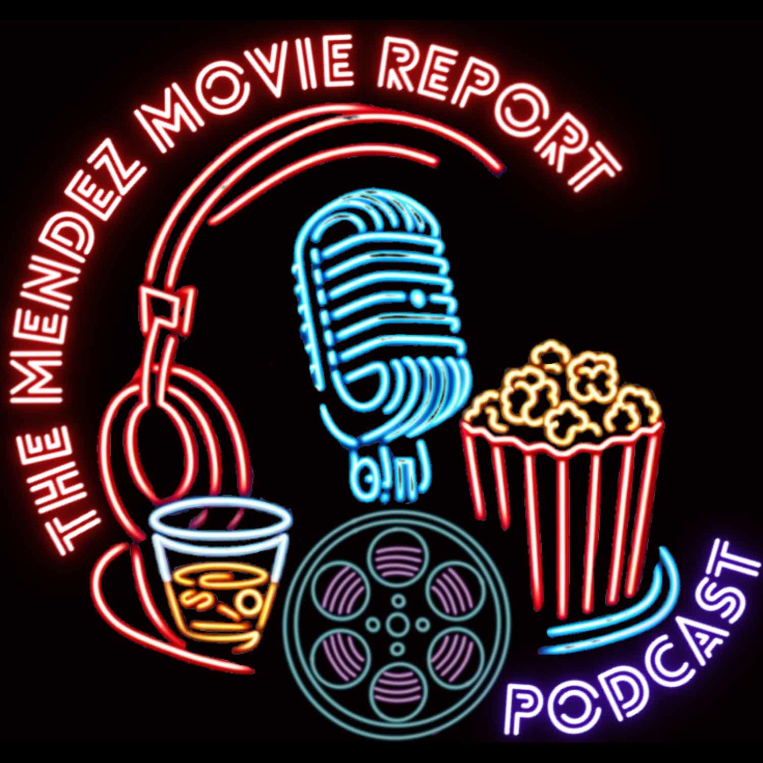 The Mendez Movie Report Podcast