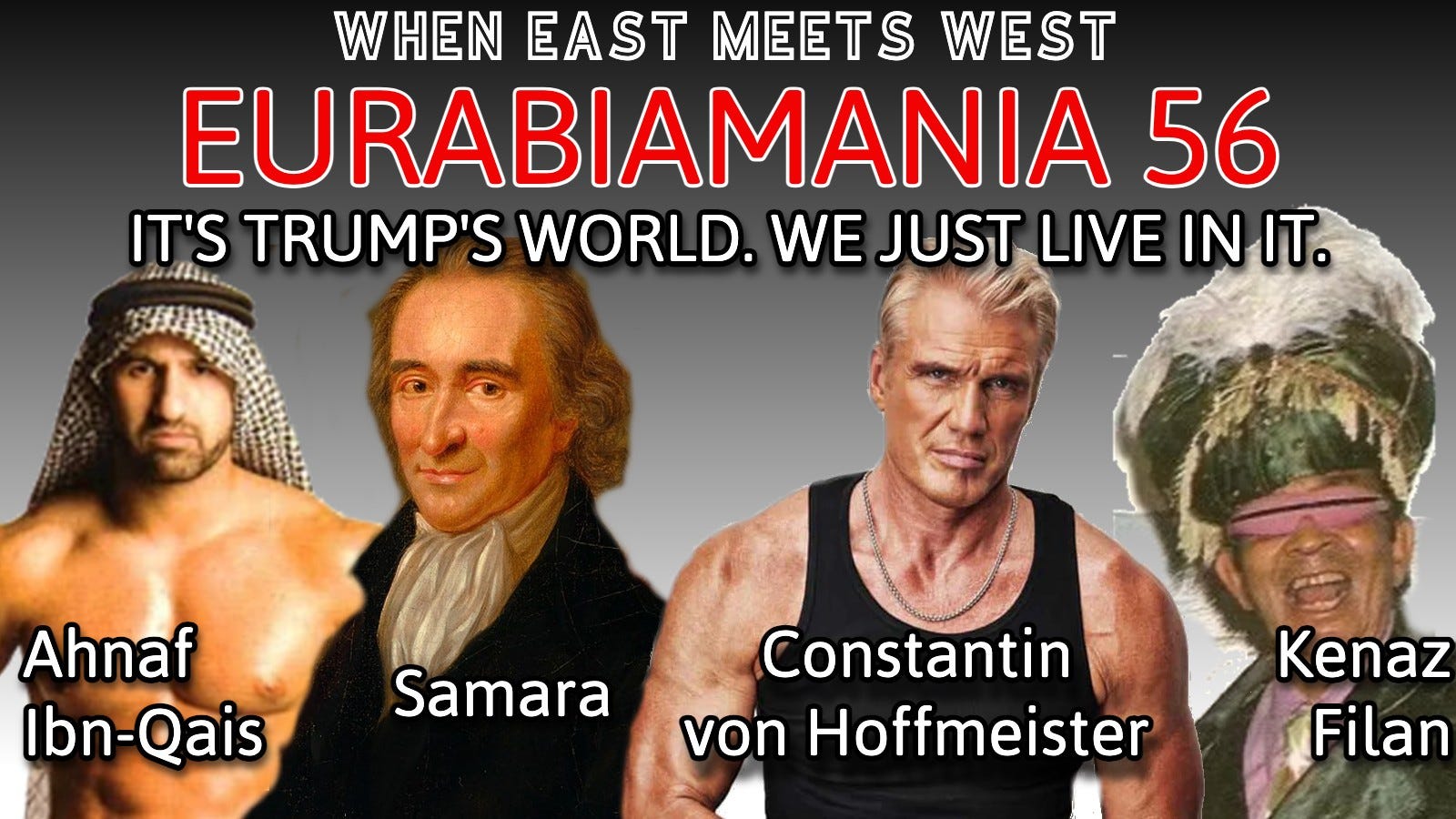 Eurabiamania 56: It's Trump's World, We Just Live in It episode artwork