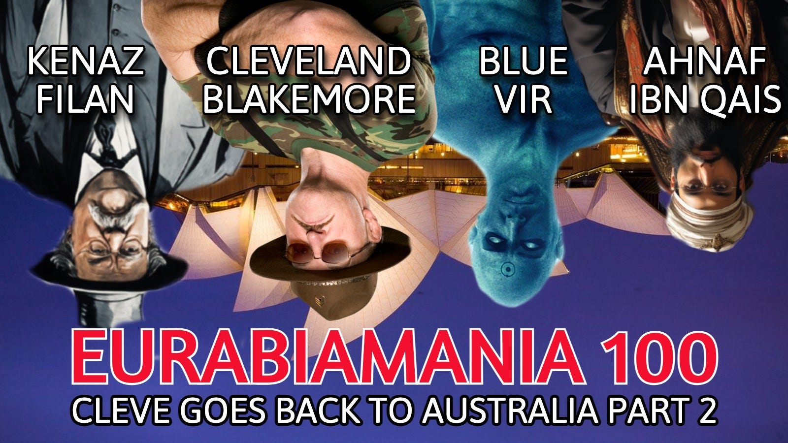 Eurabiamania 100: Cleve Goes Back to Australia Part 2