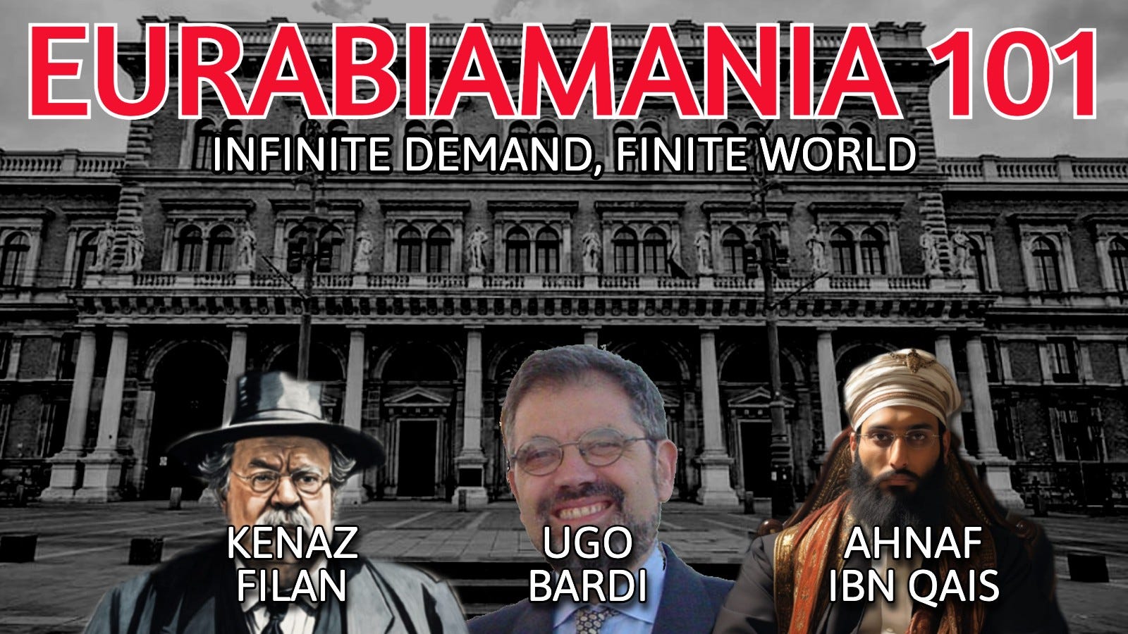 Eurabiamania 101: Infinite Demand, Finite World