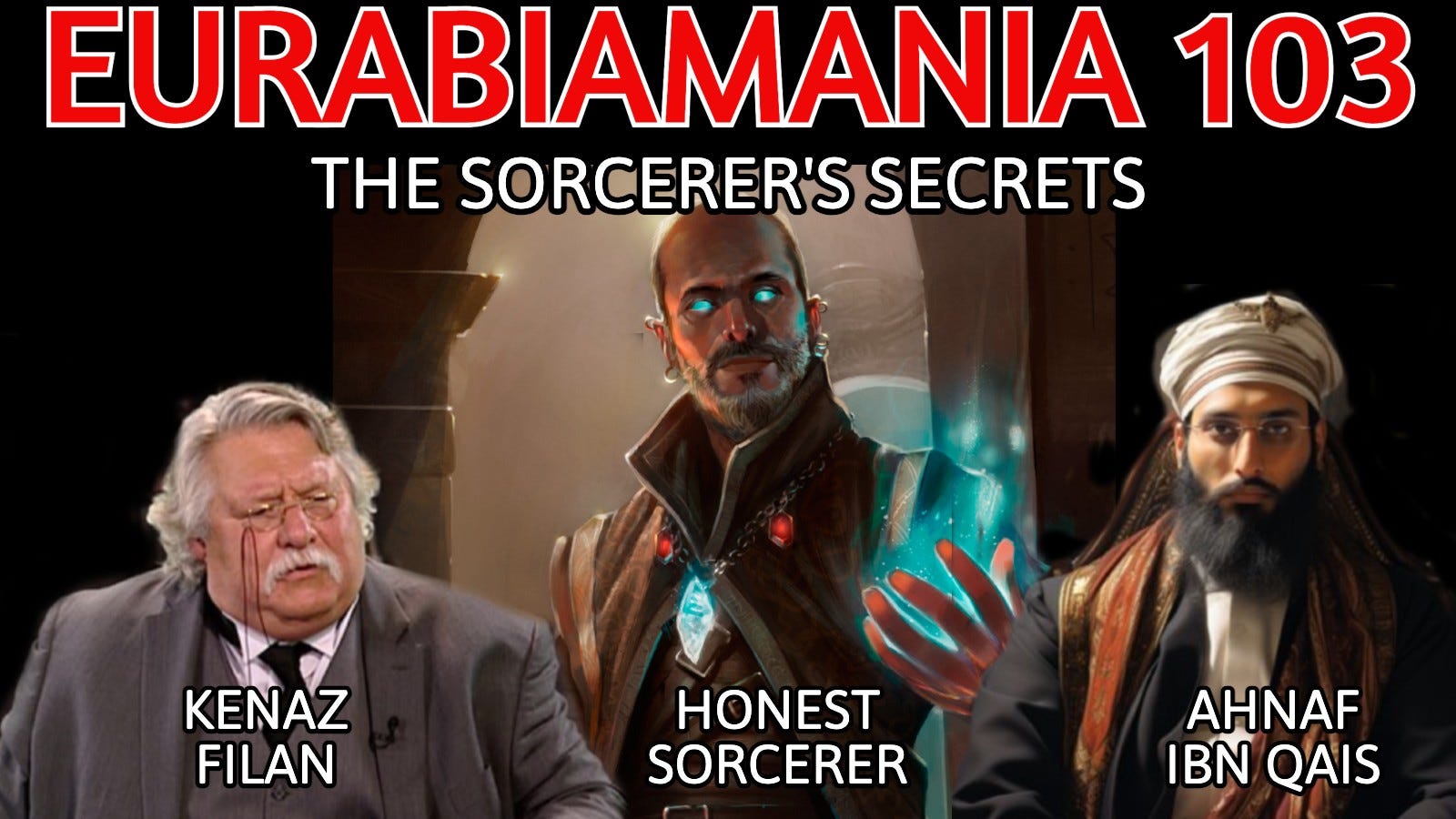 Eurabiamania 103: The Sorcerer's Secrets