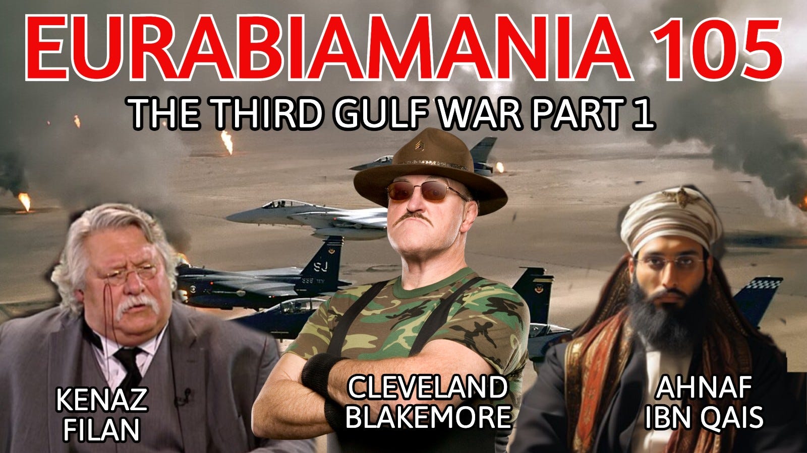 Eurabiamania 105: The Third Gulf War Part 1.