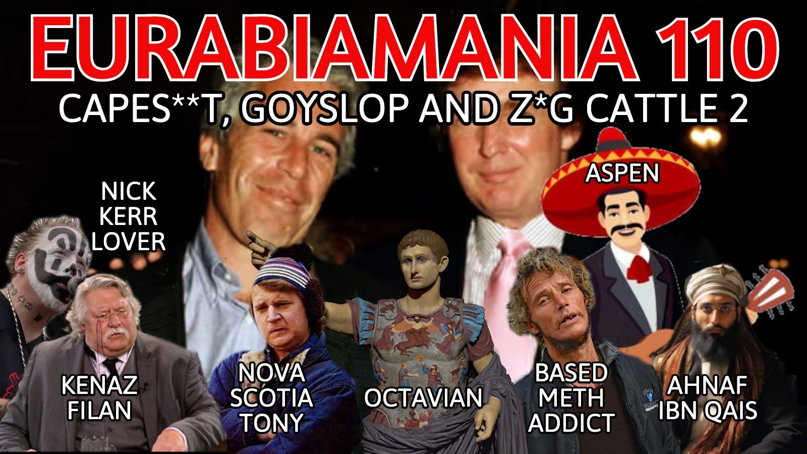 Eurabiamania 110: Capes**t, Goyslop & Z*G Cattle 2