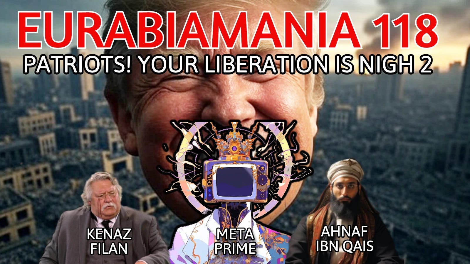 Eurabiamania 118: Patriots! Your Liberation is Nigh 2
