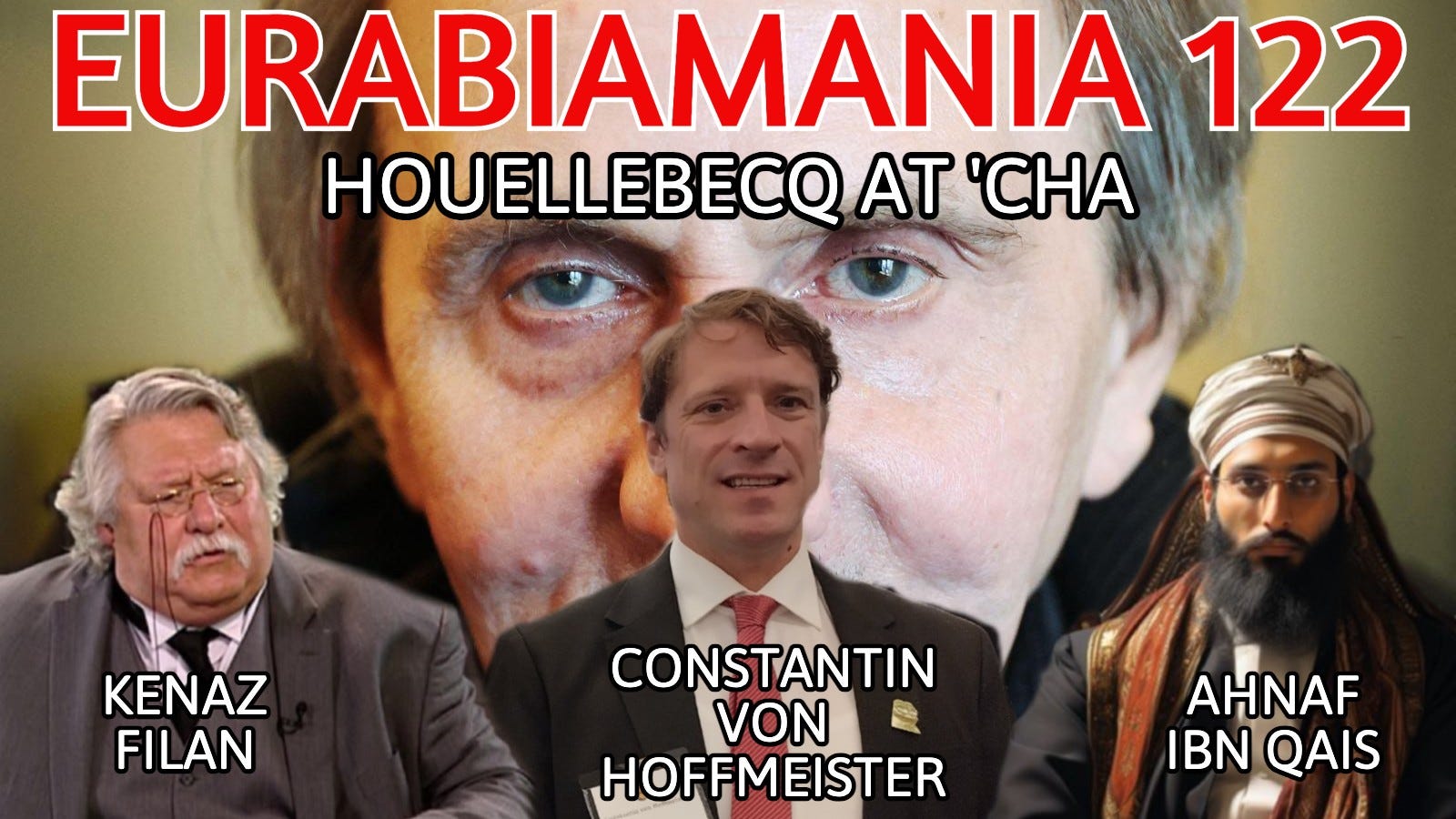 Eurabiamania 122: Houellebecq At'Cha