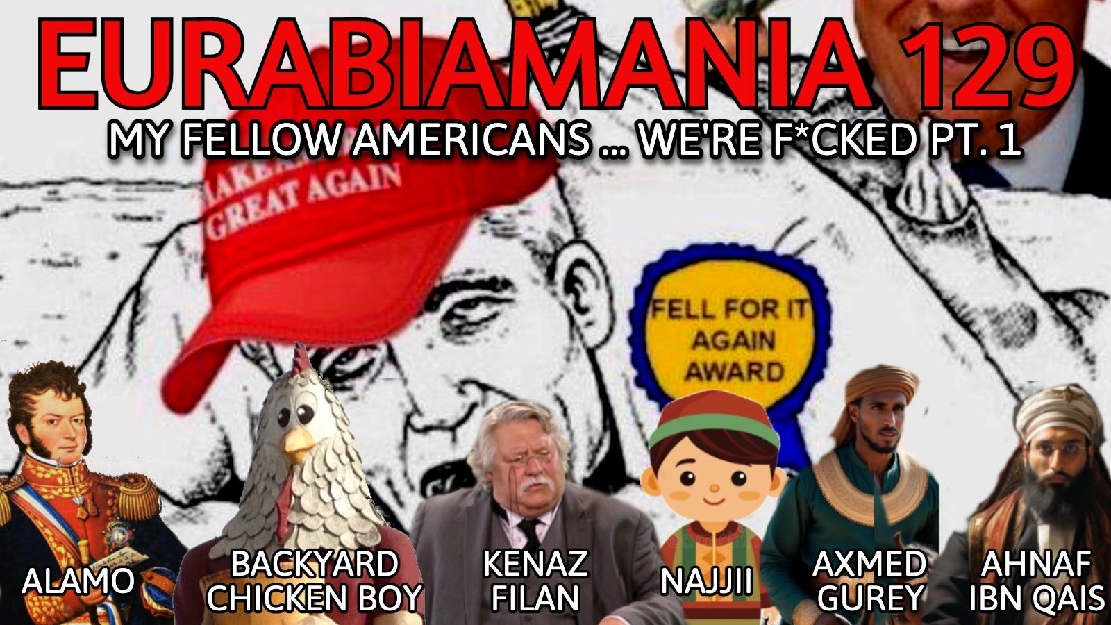 Eurabiamania 129: My Fellow Americans... We're F*cked Pt.1