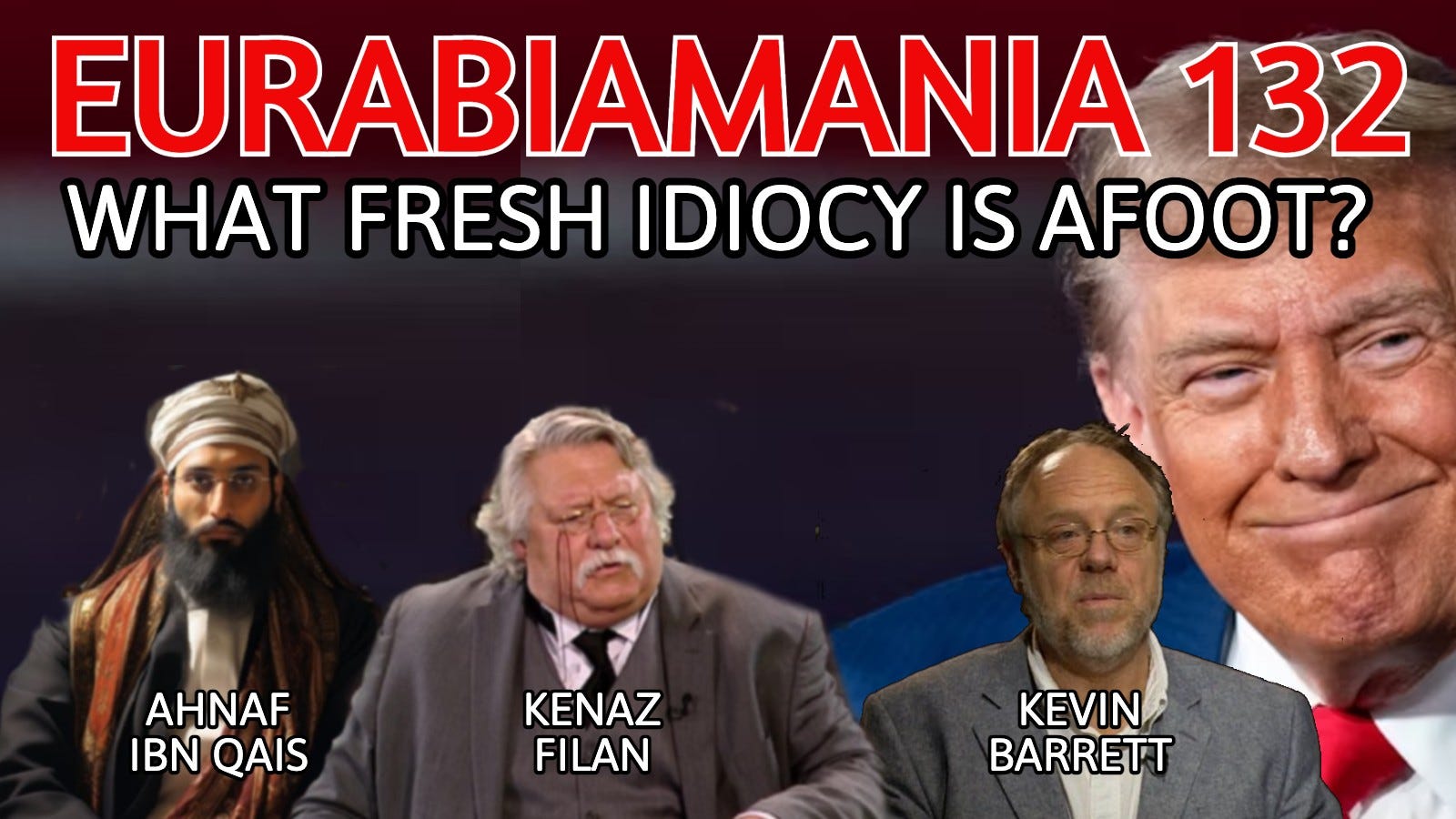 Eurabiamania 132: What Fresh Idiocy is Afoot?