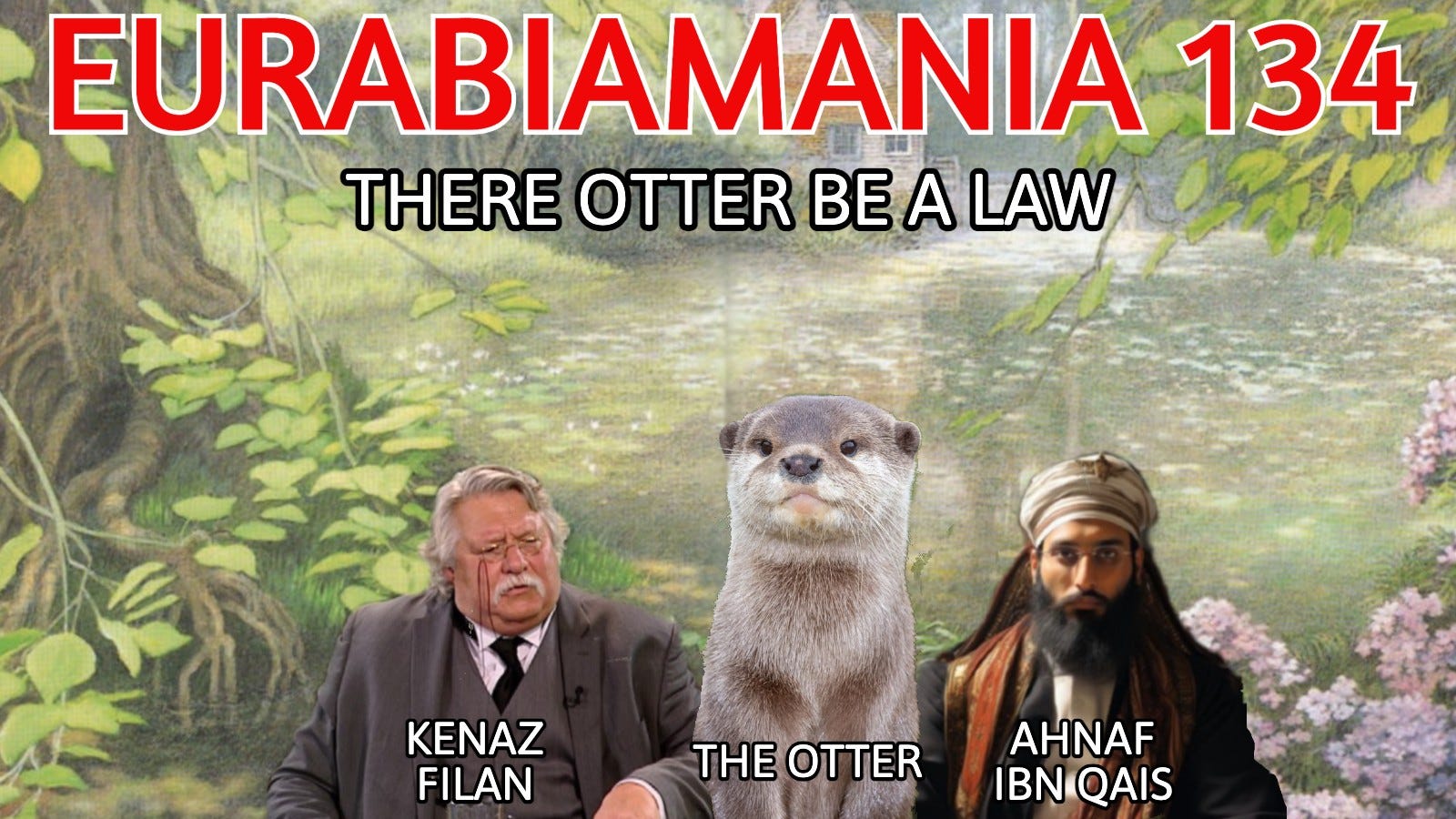 Eurabiamania 134: There Otter Be A Law
