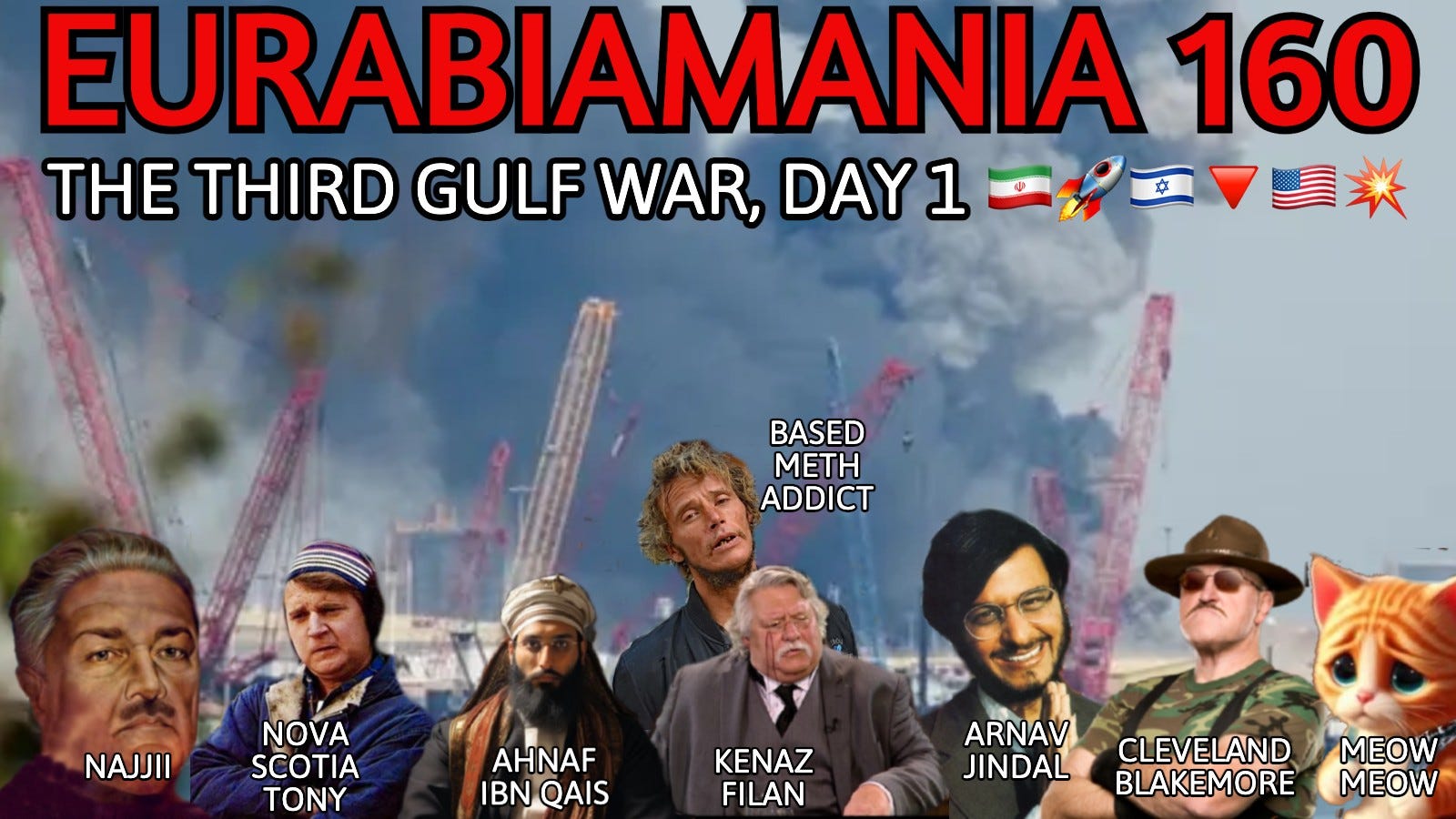 Eurabiamania 160: The Third Gulf War, Day 1 🇮🇷🚀🇮🇱🔻🇺🇸💥